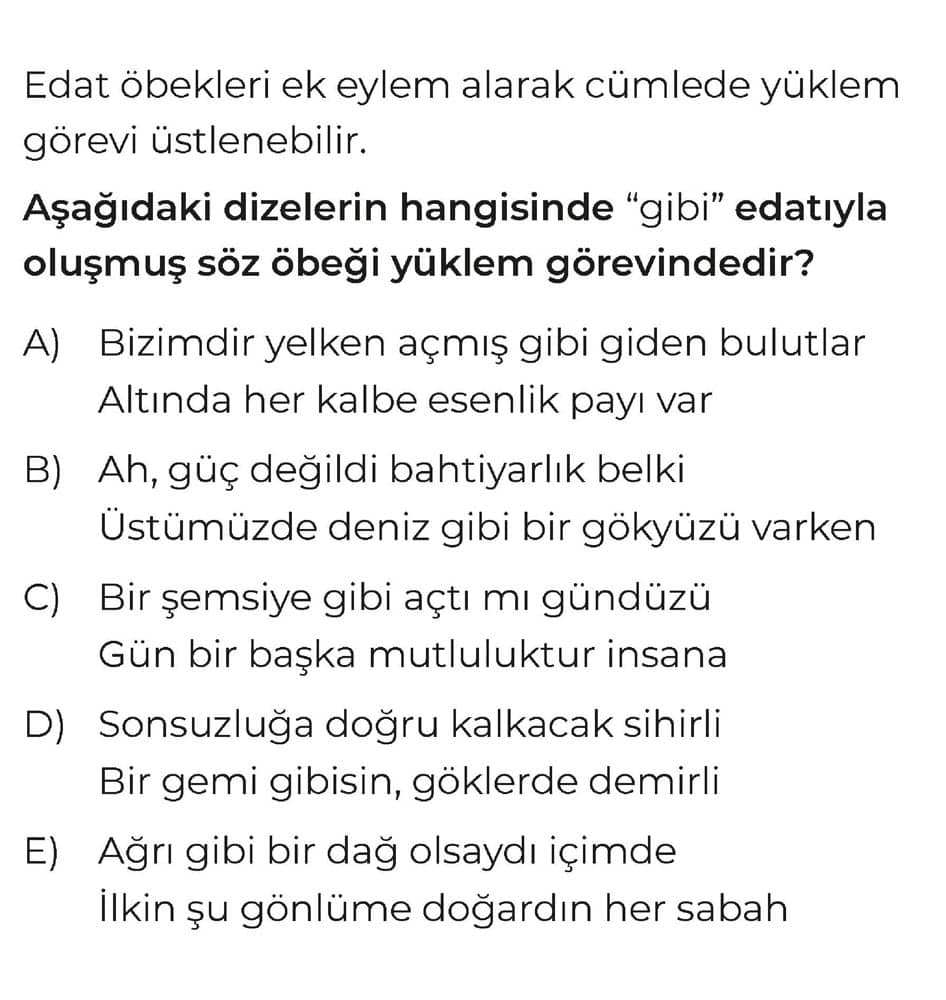 Edat öbekleri ek eylem olarak cümlede yüklem görevi üstlenebilir. Aşağıdaki dizelerin hangisinde