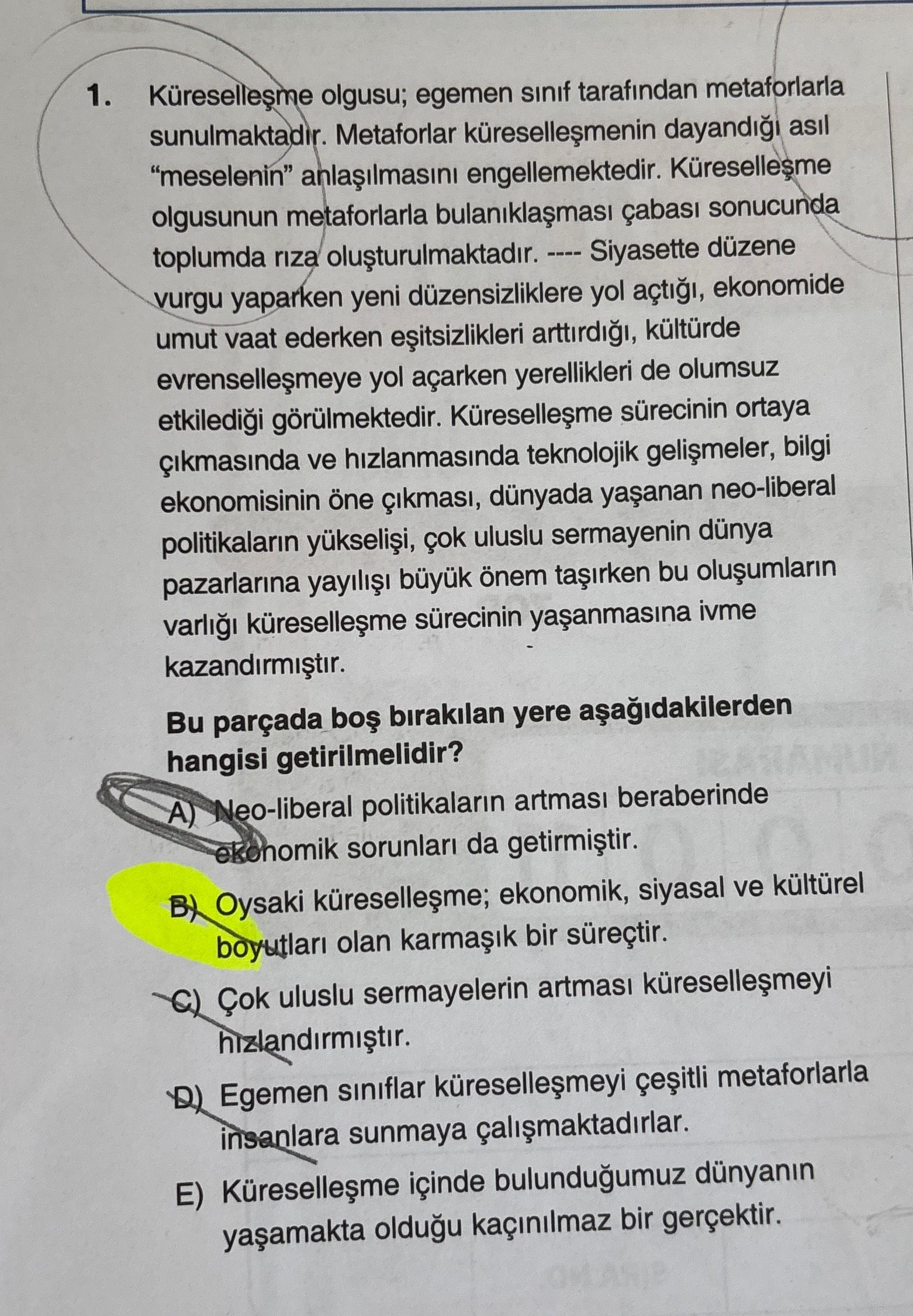 Küreselleşme olgusu; egemen sınıf tarafından metaforlarla sunulmaktadır. Metaforlar küreselleşmenin