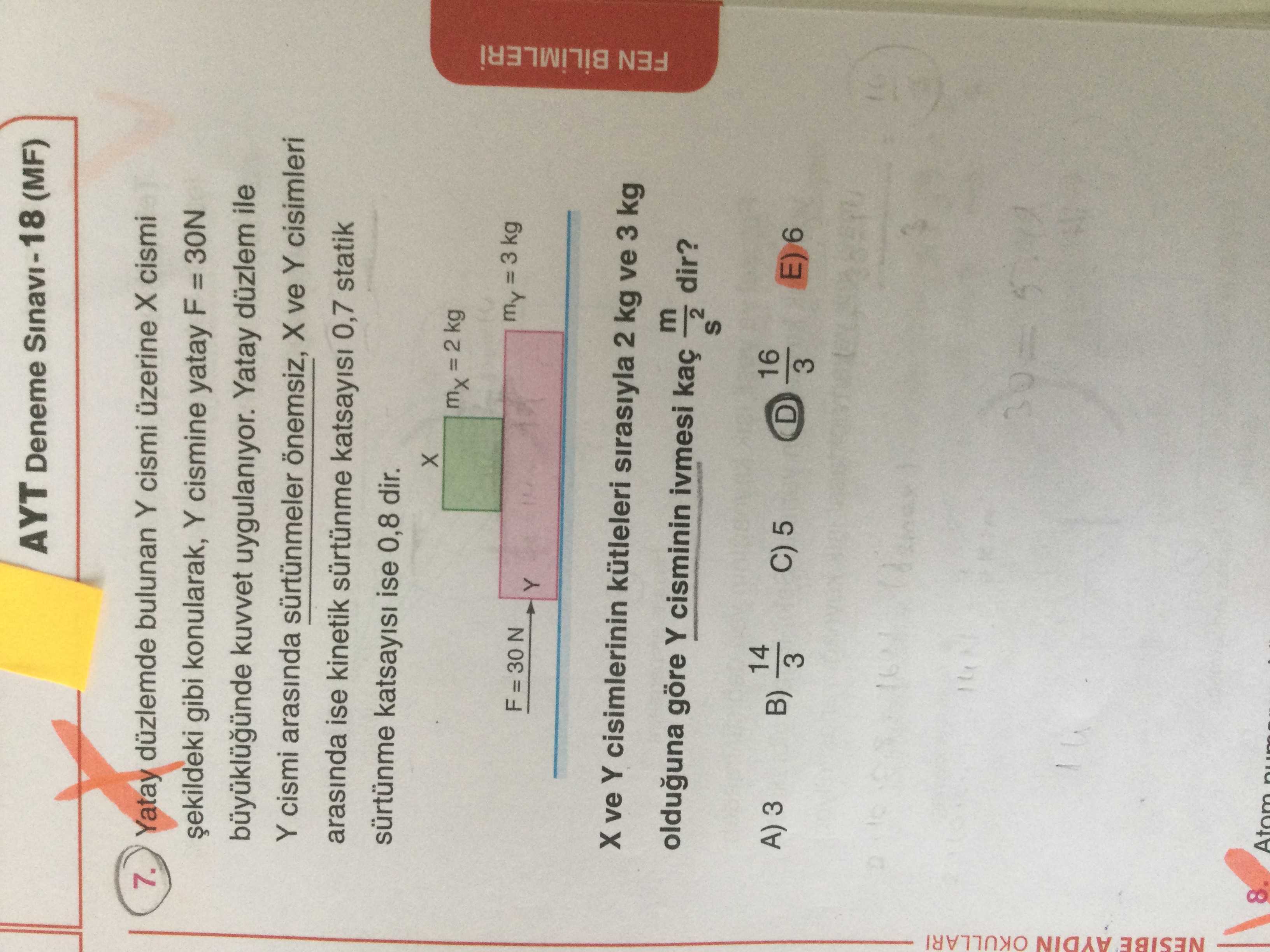 Yatay düzlemde bulunan Y cismi üzerine X cismi şekildeki gibi konularak, Y cismine yatay F = 30N