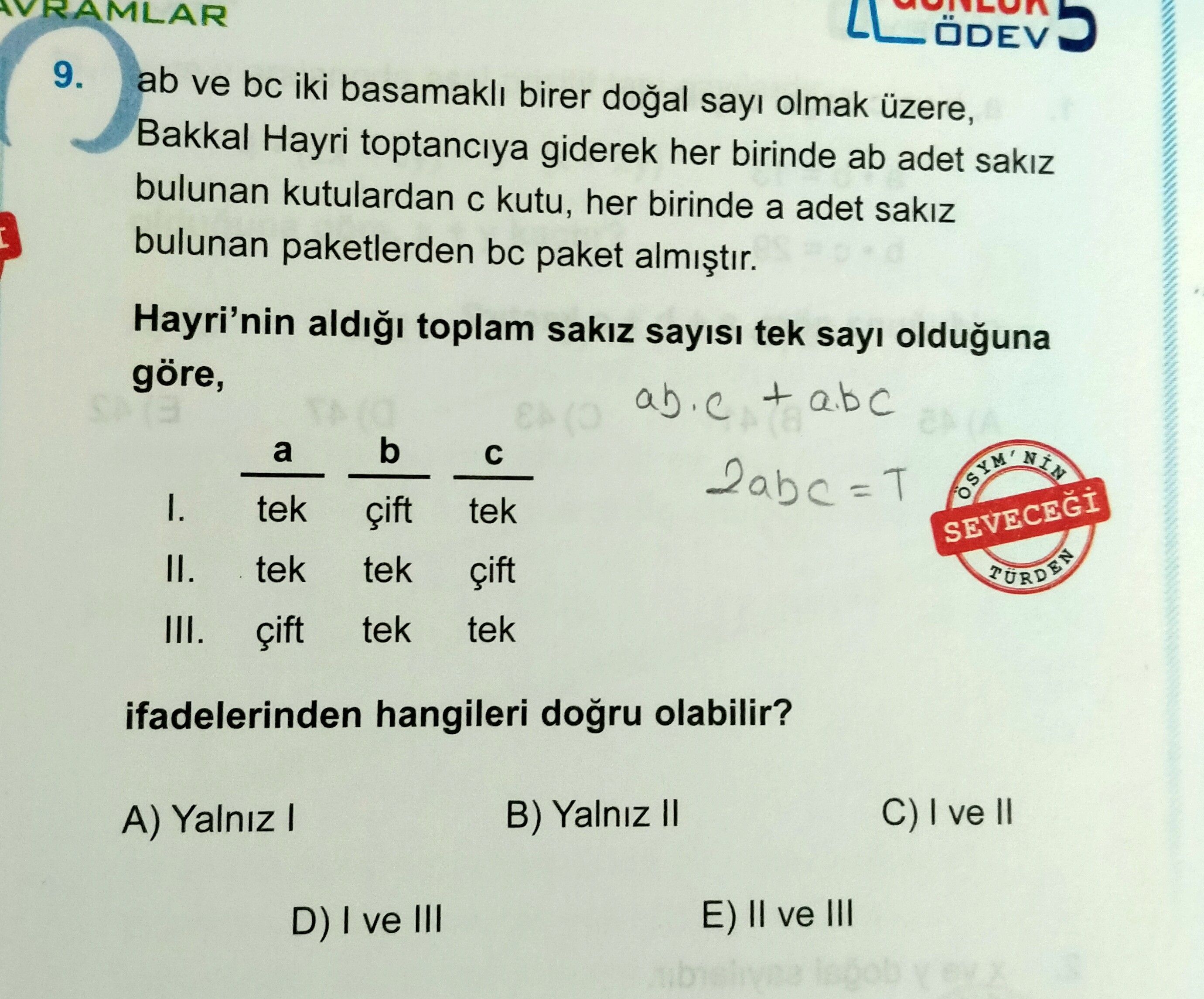ab ve bc iki basamaklı birer doğal sayı olmak üzere, Bakkal Hayri toptancıya giderek her birinde ab