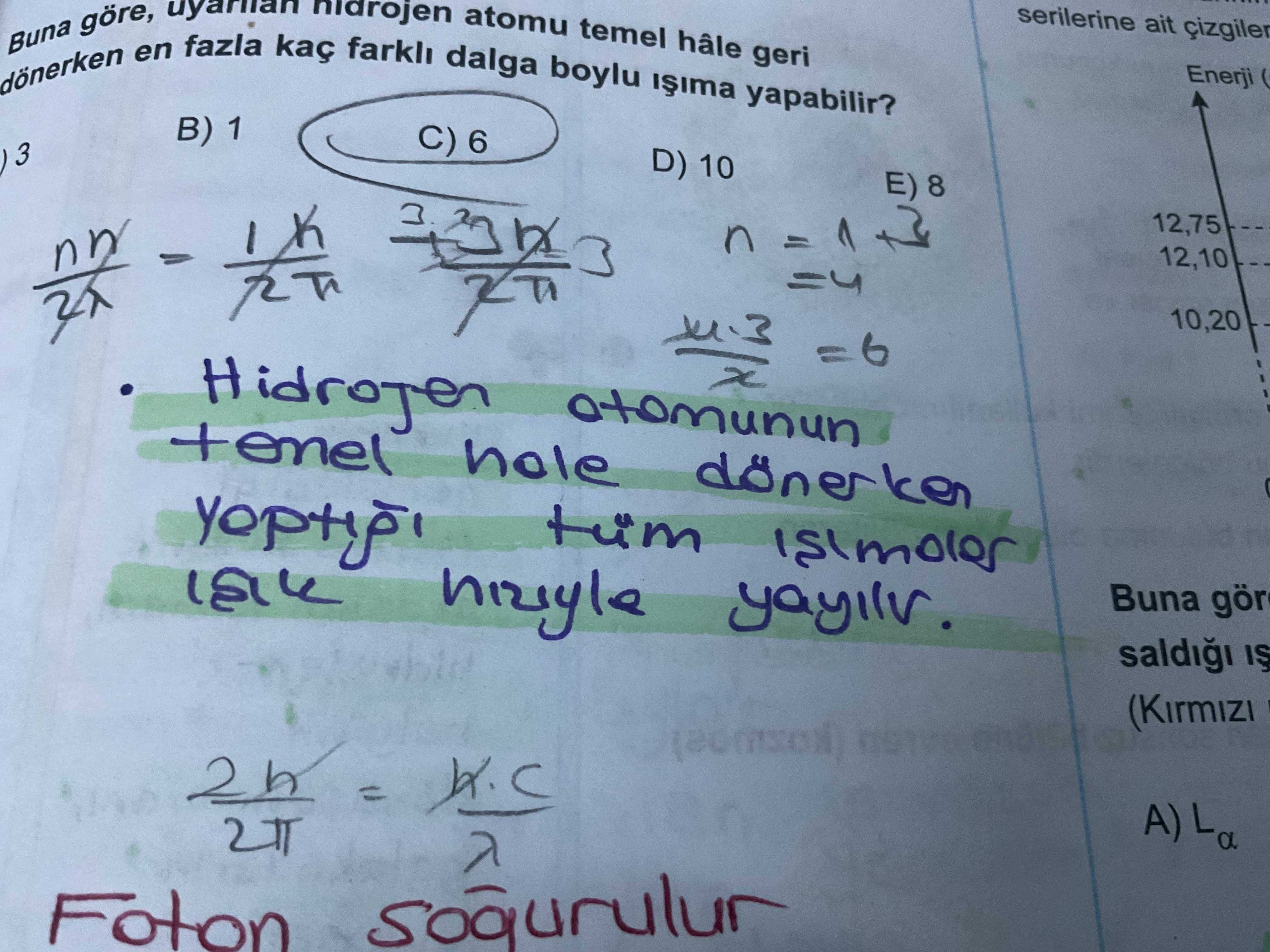 Buna göre, uyarılan hidrojen atomu temel hâle geri dönerken en fazla kaç farklı dalga boylu ışıma