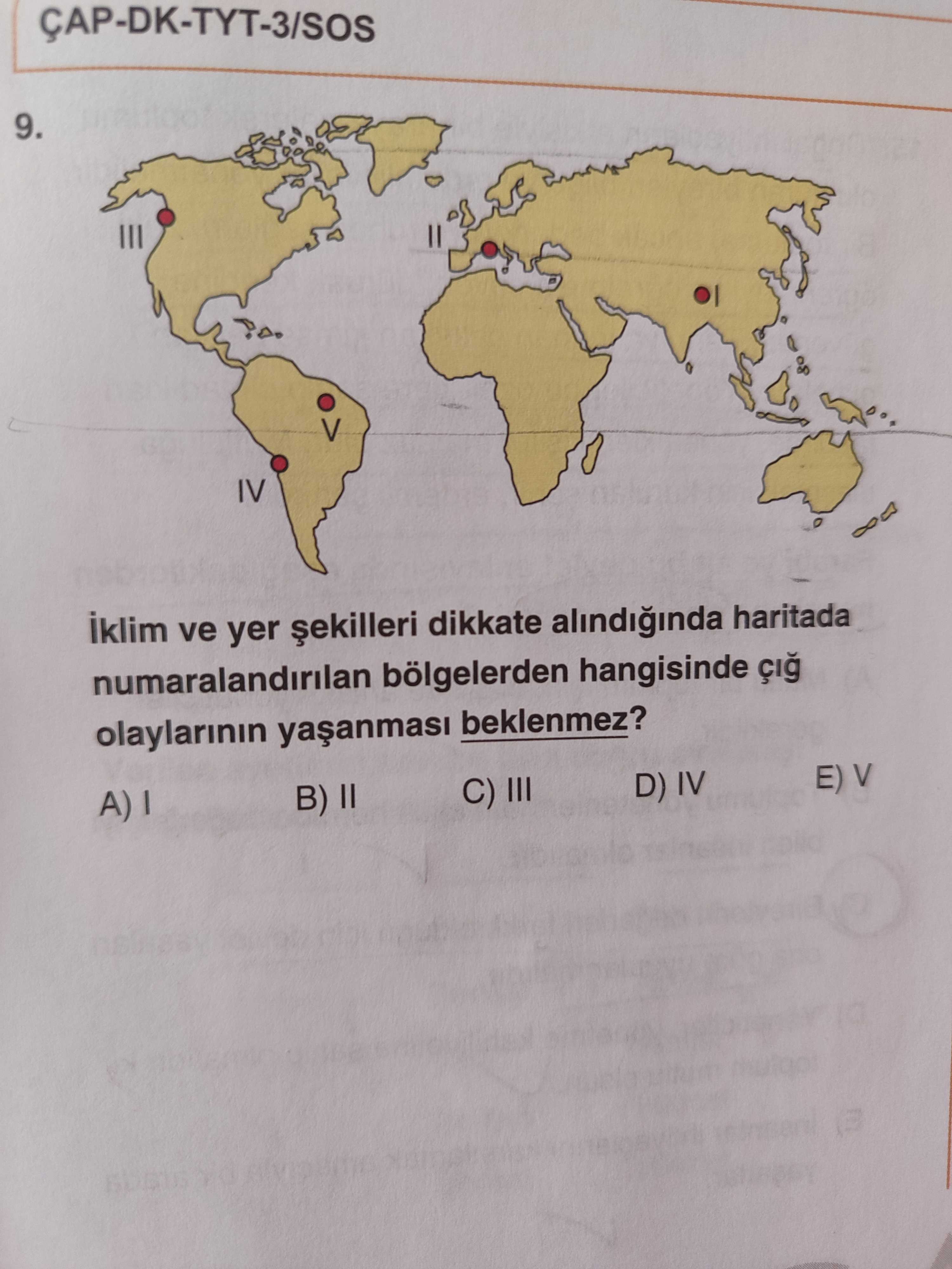 İklim ve yer şekilleri dikkate alındığında haritada numaralandırılan bölgelerden hangisinde çığ