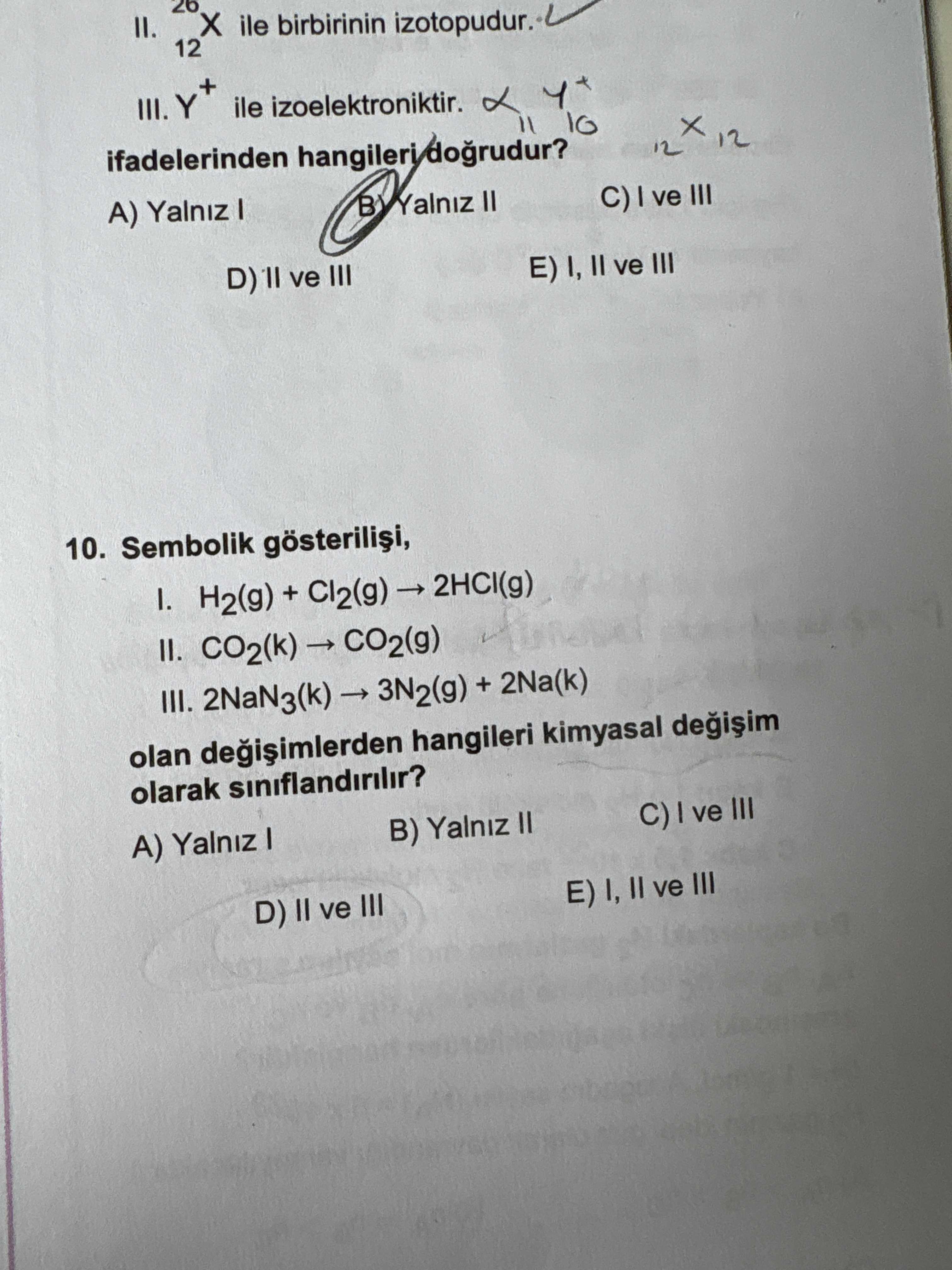 Sembolik gösterilişi, I. H₂(g) + Cl₂(g) → 2HCl(g) II. CO₂(k) → CO₂(g) III. 2NaN₃(k) → 3N₂(g) +