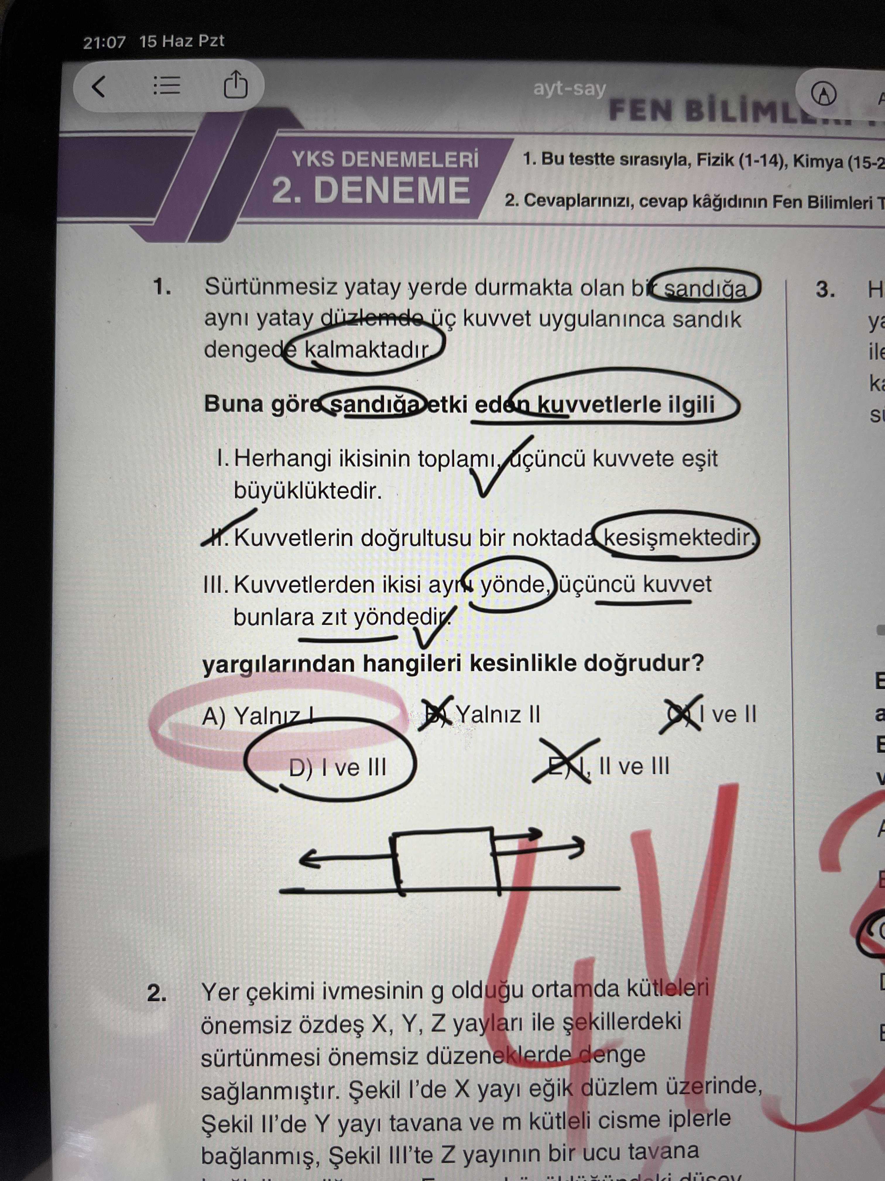Sürtünmesiz yatay yerde durmakta olan bir sandığa aynı yatay düzlemde üç kuvvet uygulanınca sandık