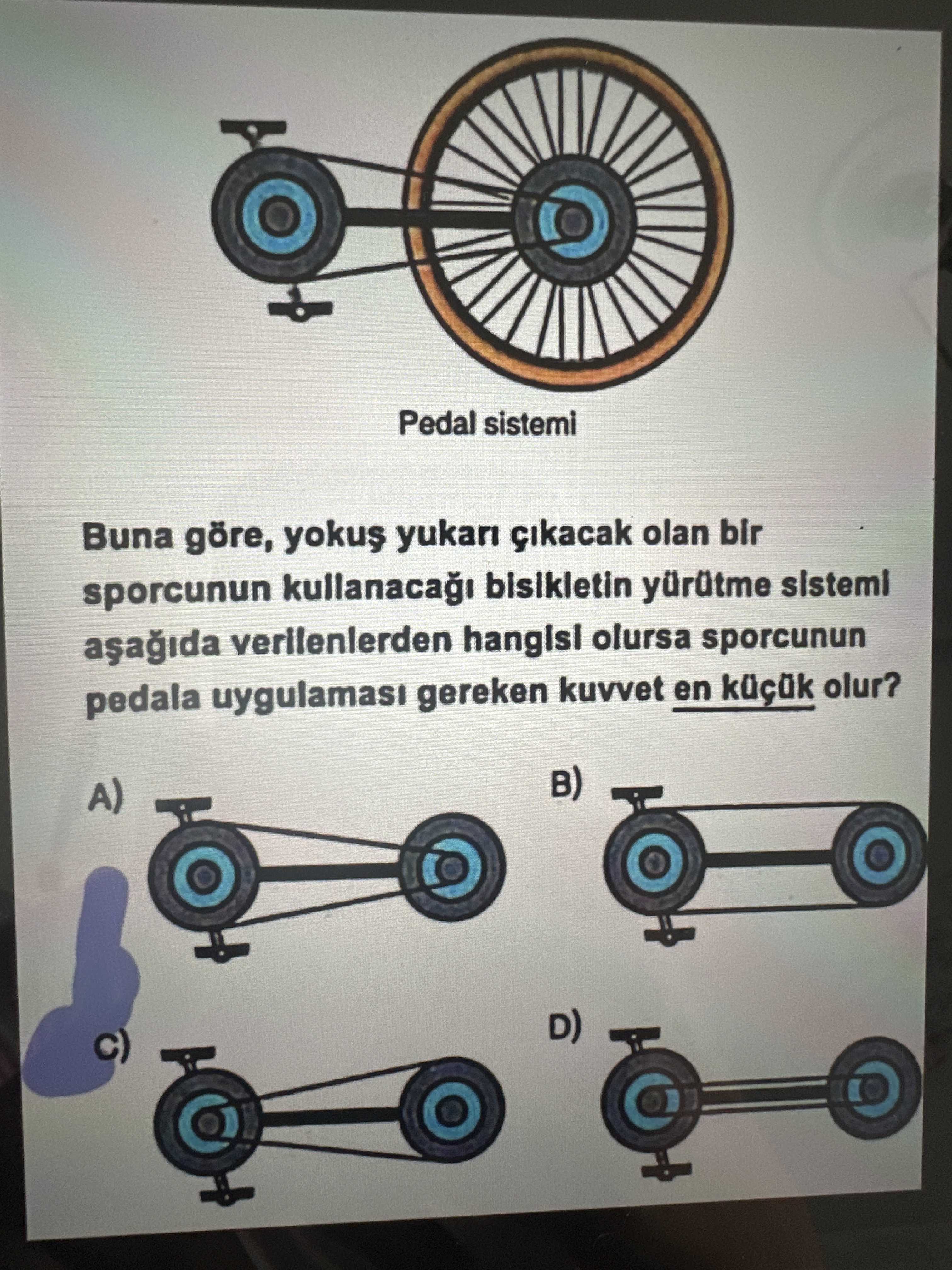 Buna göre, yokuş yukarı çıkacak olan bir sporcunun kullanacağı bisikletin yürütme sistemi aşağıda