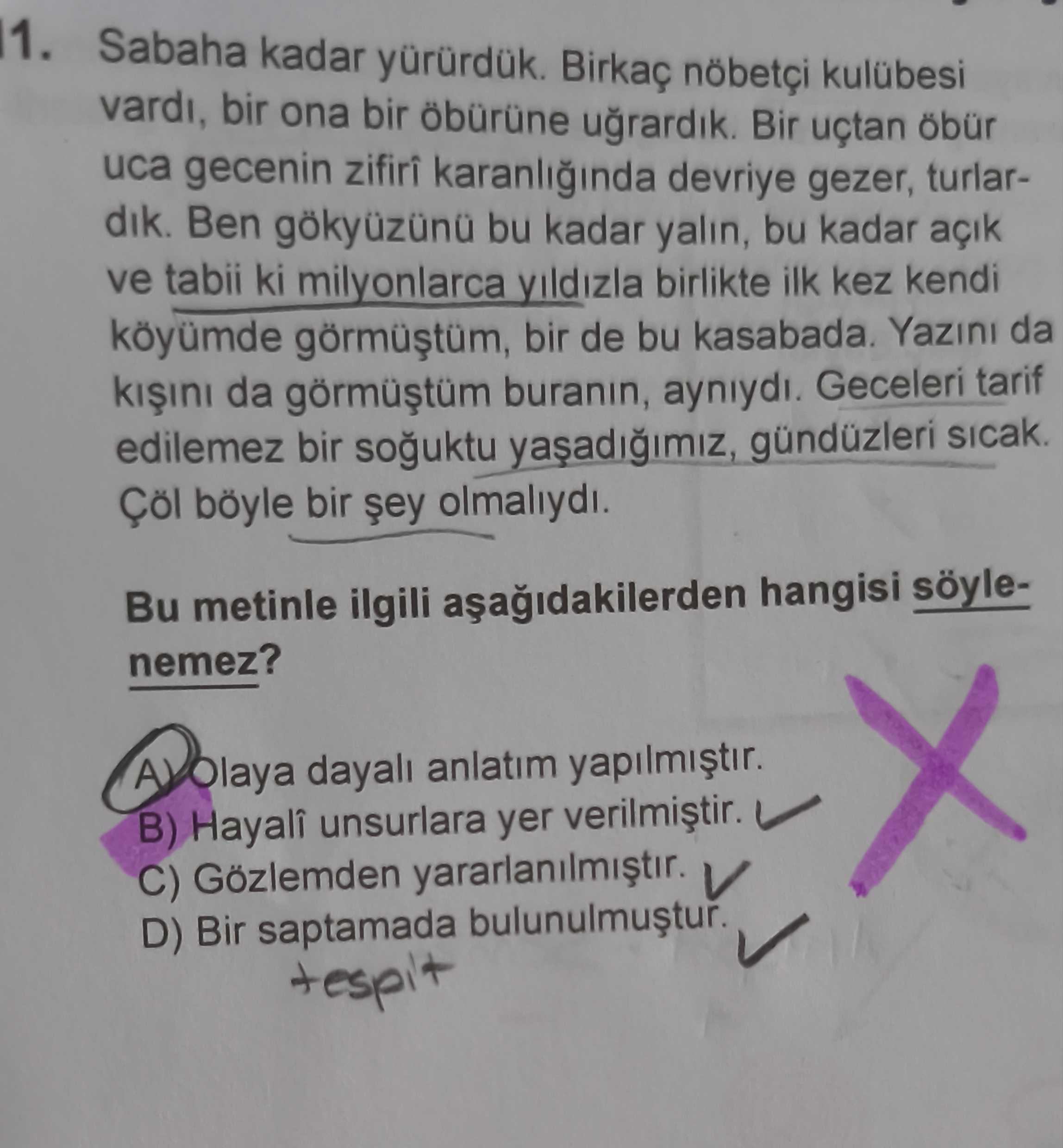 Sabaha kadar yürürdük. Birkaç nöbetçi kulübesi vardı, bir ona bir öbürüne uğrardık. Bir uçtan öbür