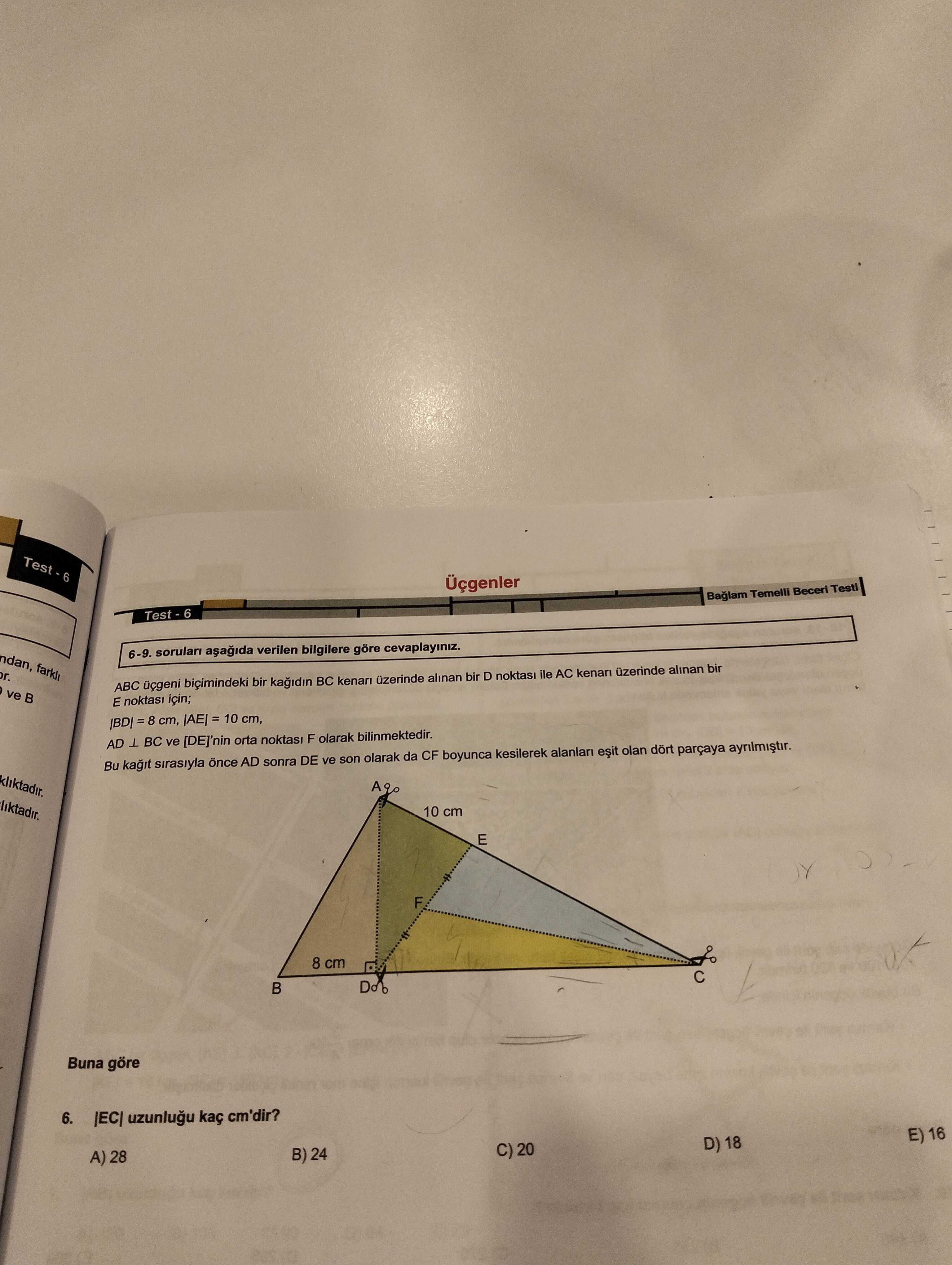 6-9. soruları aşağıda verilen bilgilere göre cevaplayınız. ABC üçgeni biçimindeki bir kağıdın BC
