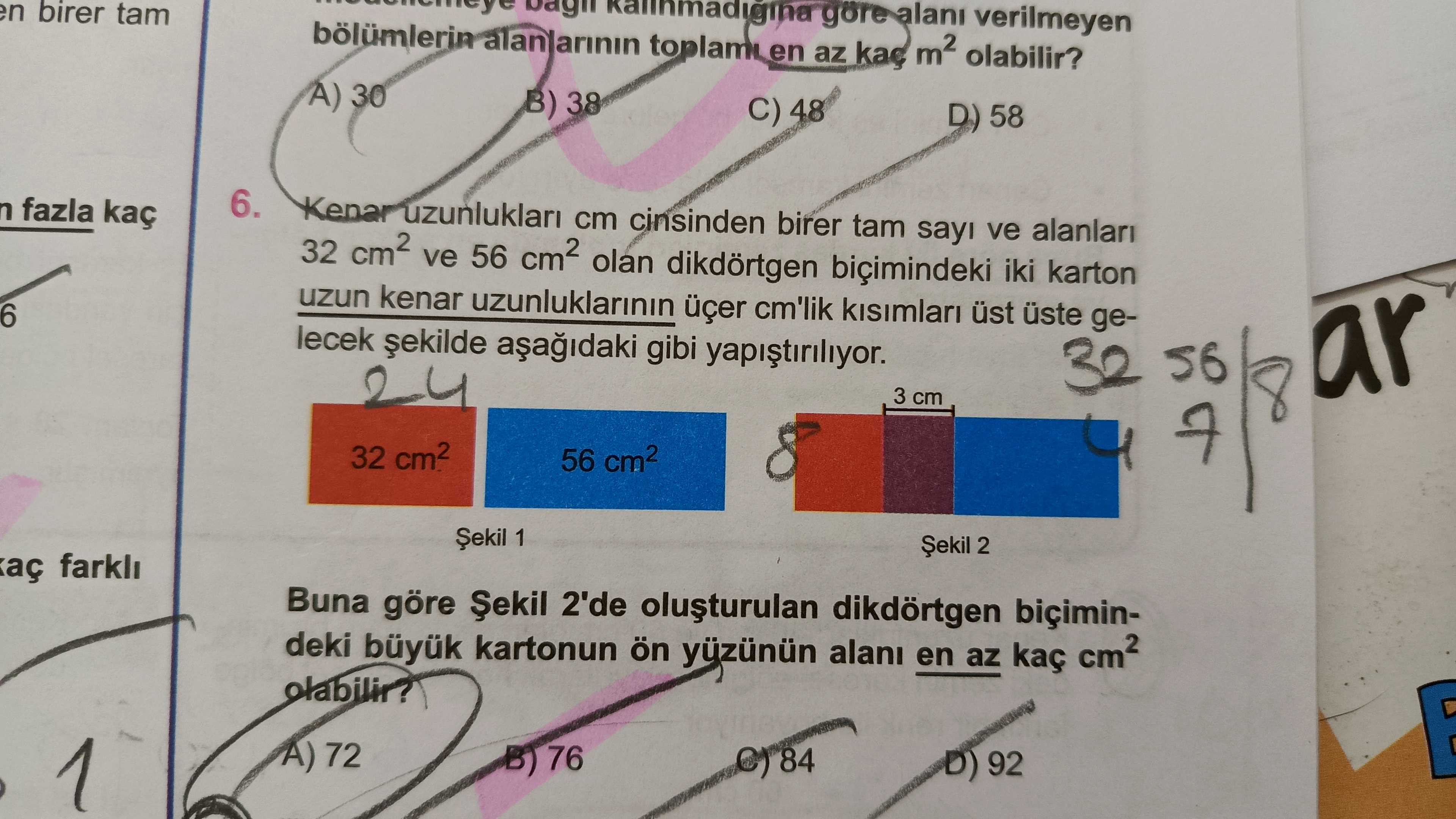 Kenar uzunlukları cm cinsinden birer tam sayı ve alanları 32 cm² ve 56 cm² olan dikdörtgen