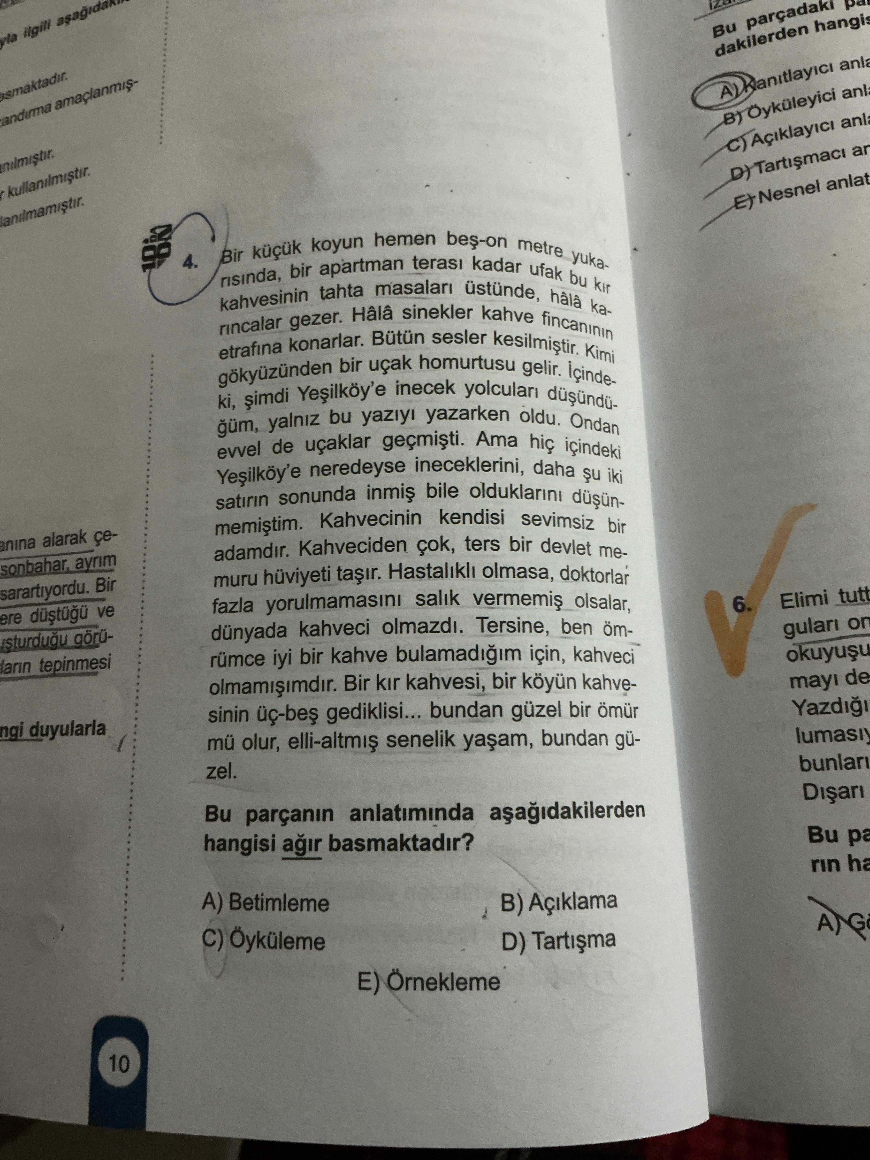 Bir küçük köyün hemen beş-on metre yukarısında bir apartman terası kadar ufak bu kır kahvesinin