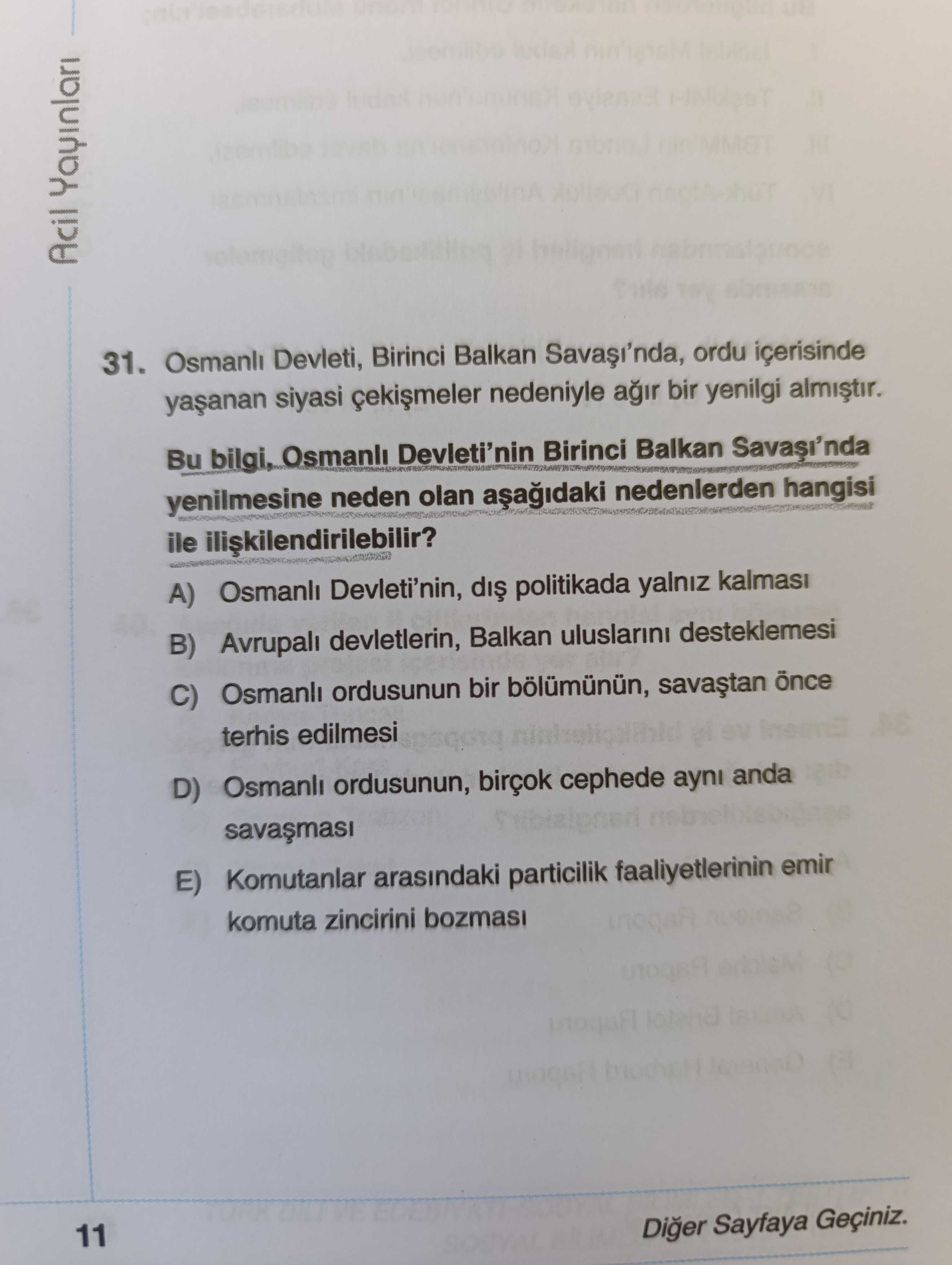 Osmanlı Devleti, Birinci Balkan Savaşı'nda, ordu içerisinde yaşanan siyasi çekişmeler nedeniyle ağır