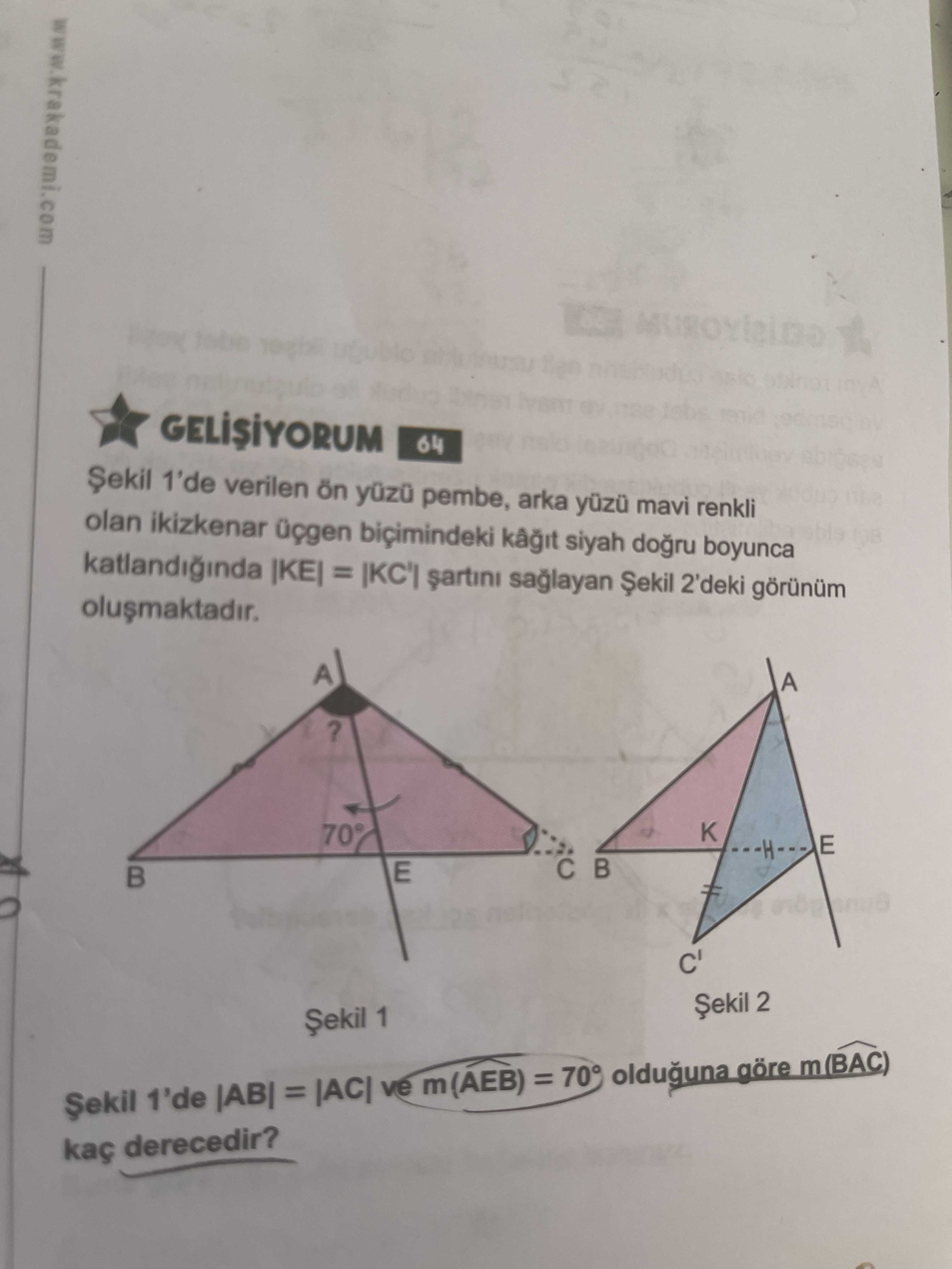 GELİŞİYORUM 64 Şekil 1'de verilen ön yüzü pembe, arka yüzü mavi renkli olan ikizkenar üçgen