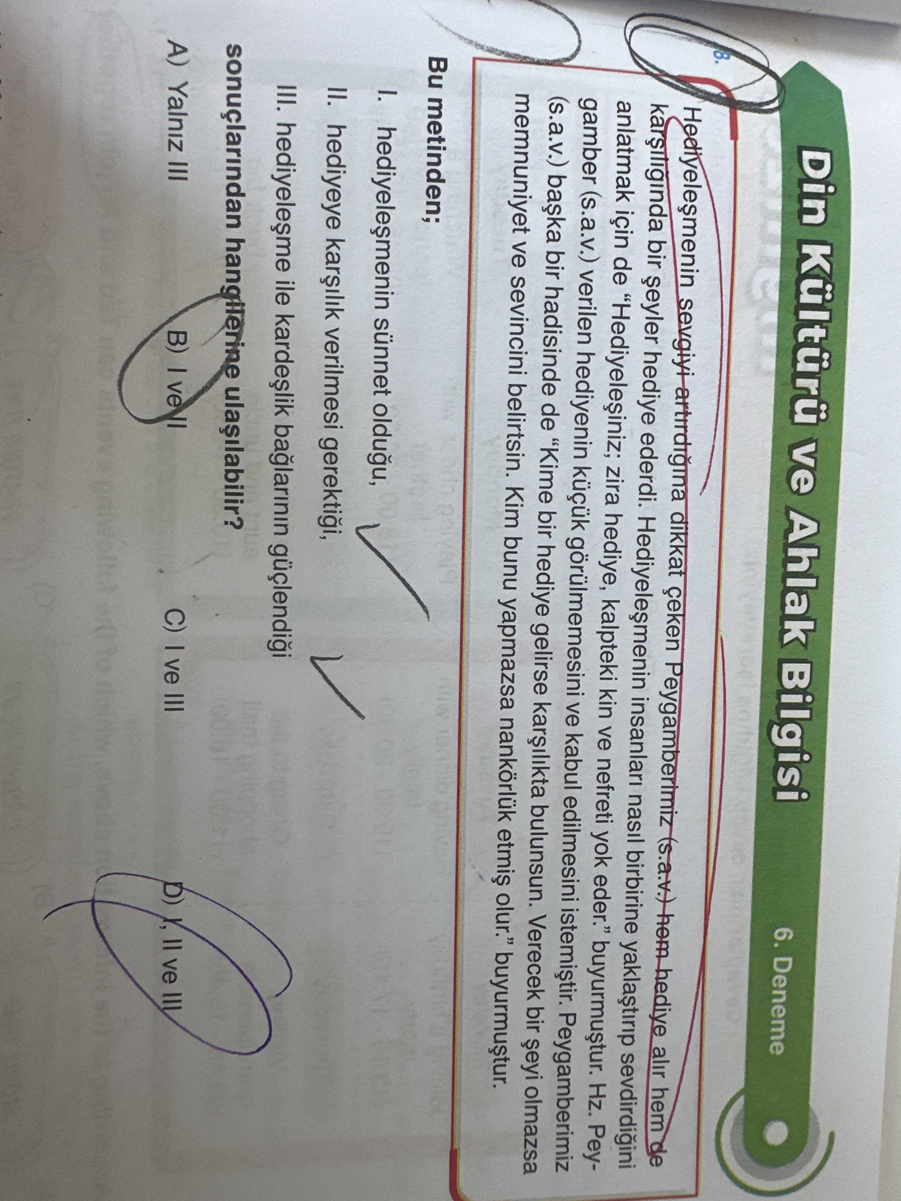 Hediyeleşmenin sevgiyi artırdığına dikkat çeken Peygamberimiz (s.a.v.) hem hediye alır hem de