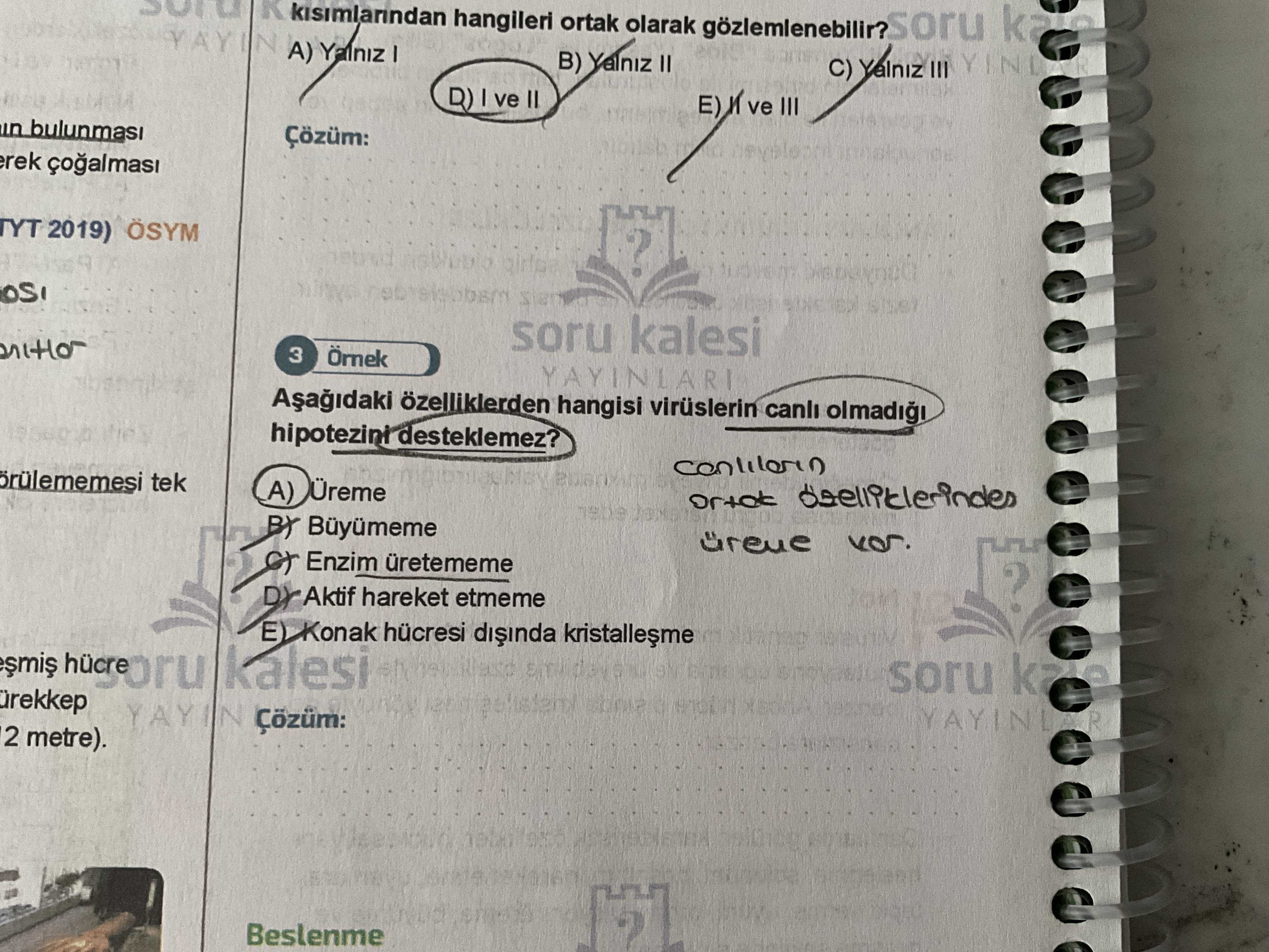 Aşağıdaki özelliklerden hangisi virüslerin canlı olmadığı hipotezini desteklemez?