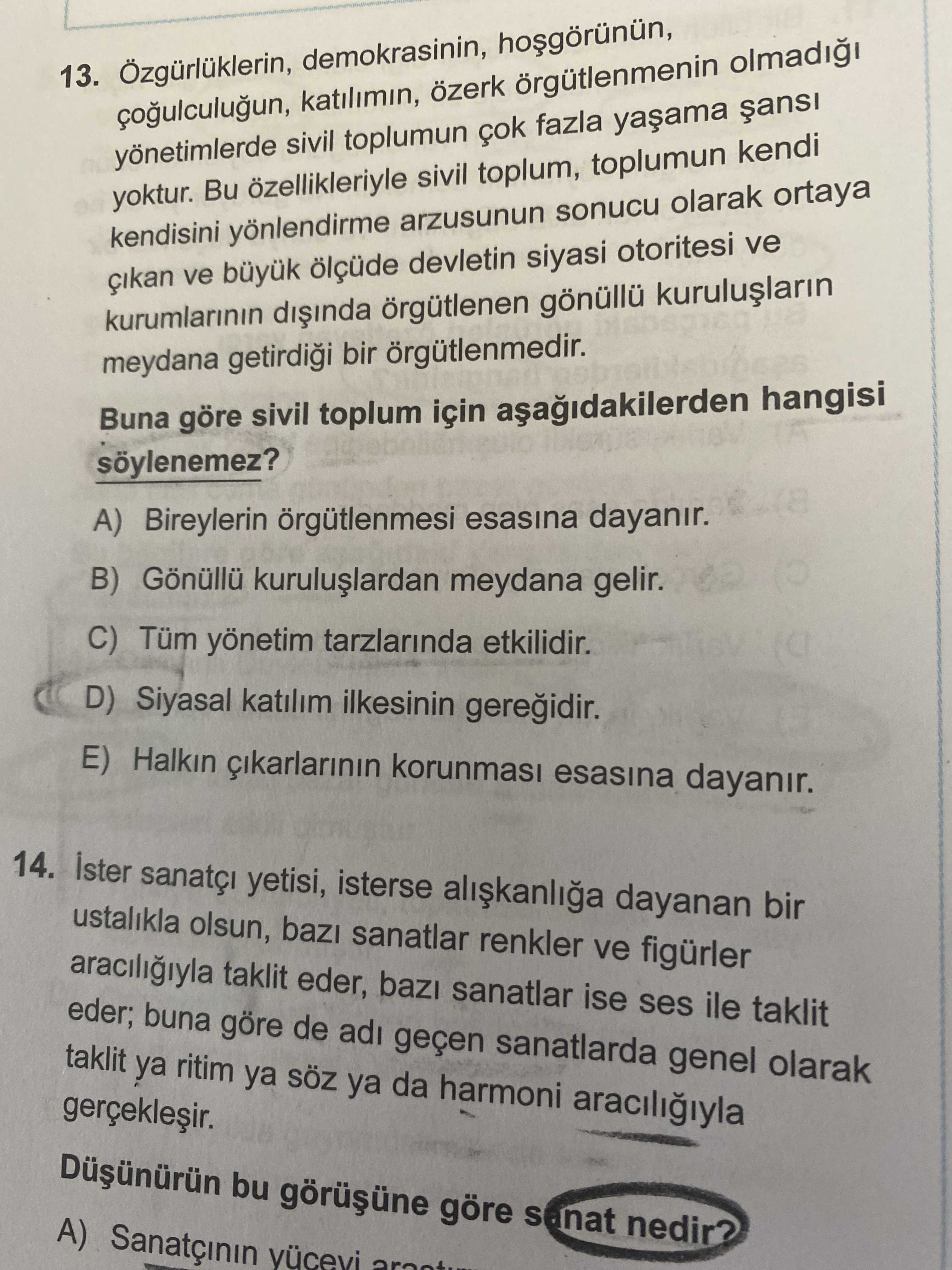 Özgürlüklerin, demokrasinin, hoşgörünün, çoğulculuğun, katılımın, özerk örgütlenmenin olmadığı