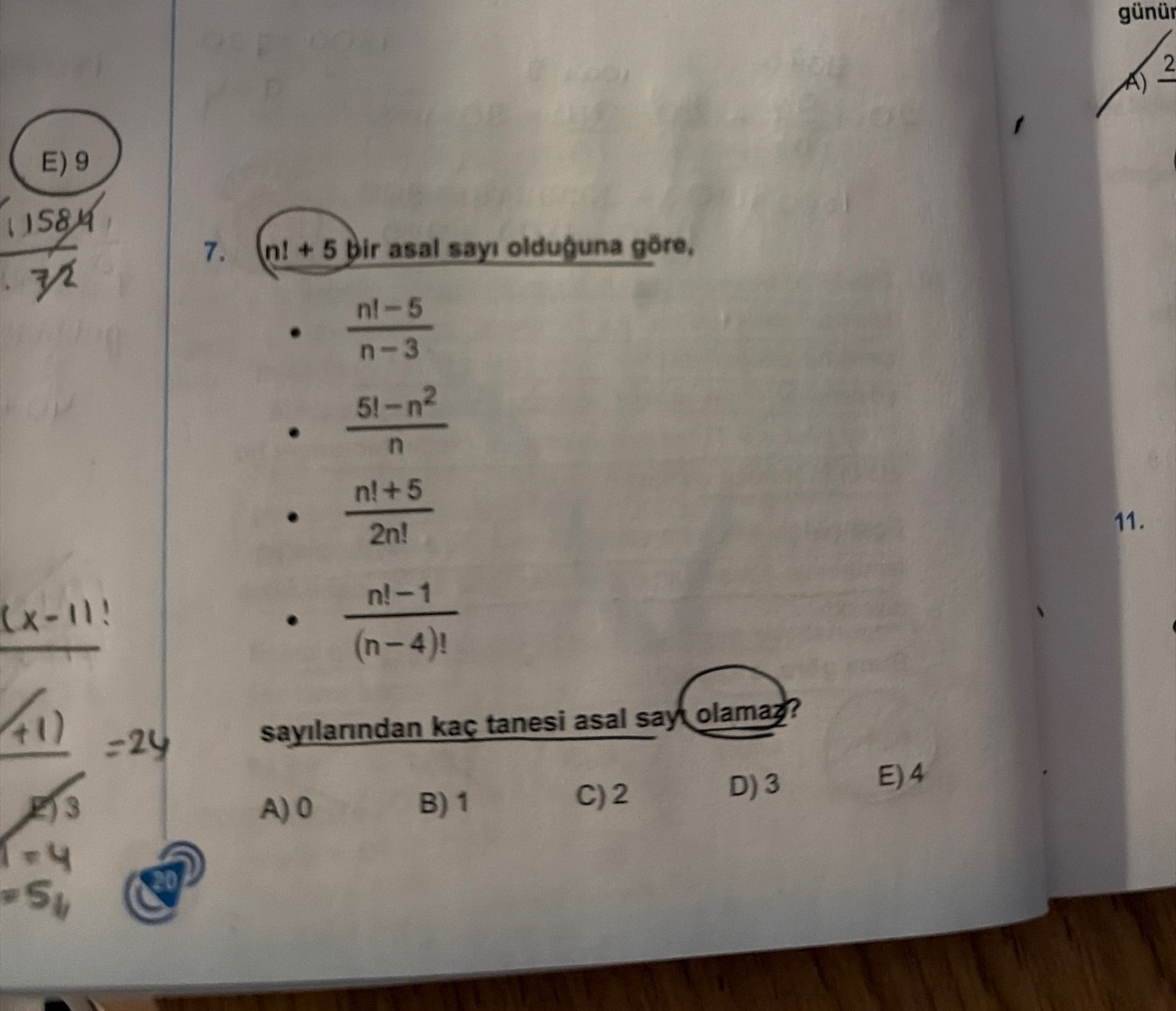 n! + 5 bir asal sayı olduğuna göre, • (n! - 5) / (n - 3) • (5! - n²) / n • (n! + 5) / 2n! • (n! - 1)
