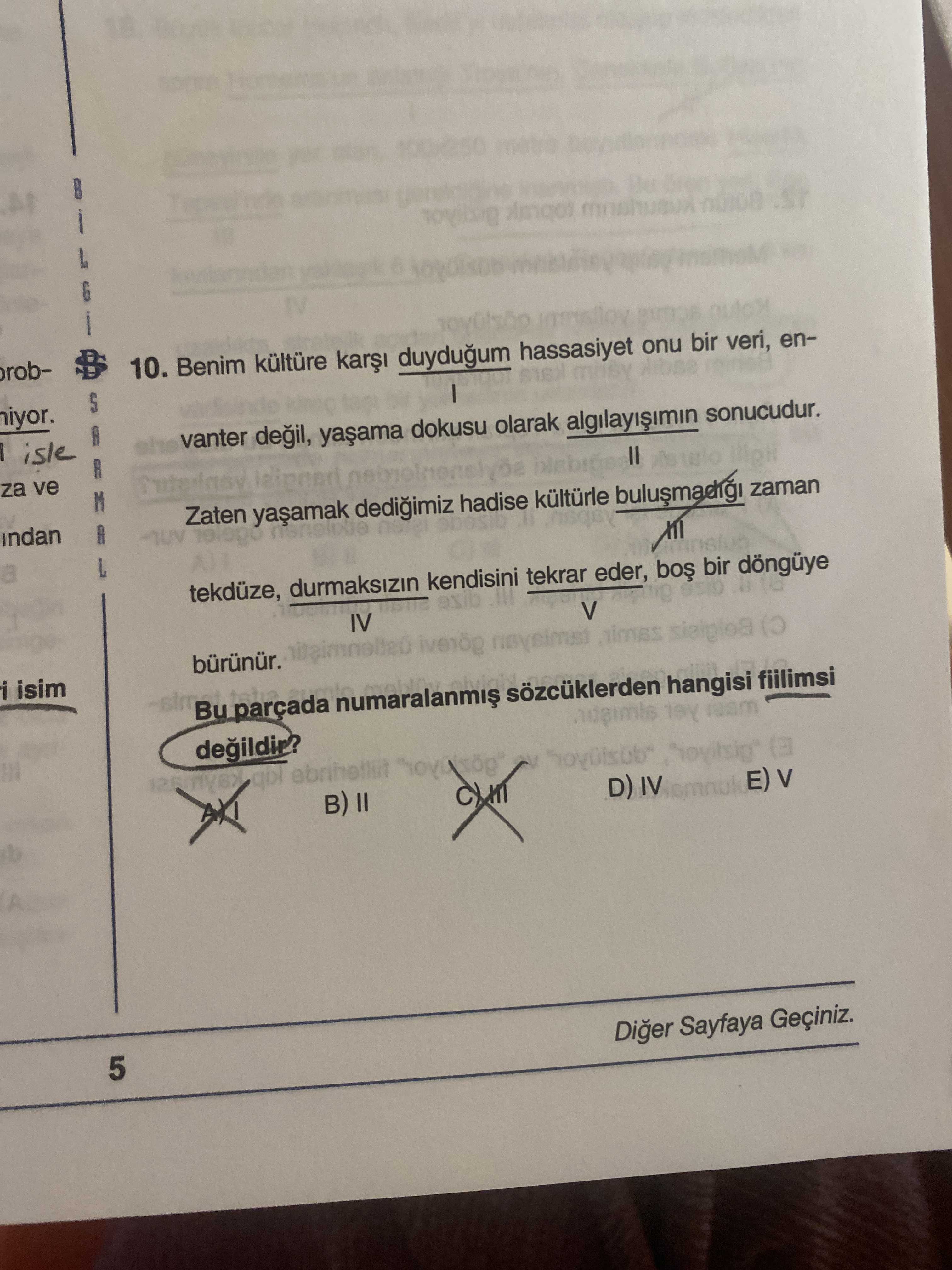 Benim kültüre karşı duyduğum hassasiyet onu bir veri, enI vanter değil, yaşama dokusu olarak