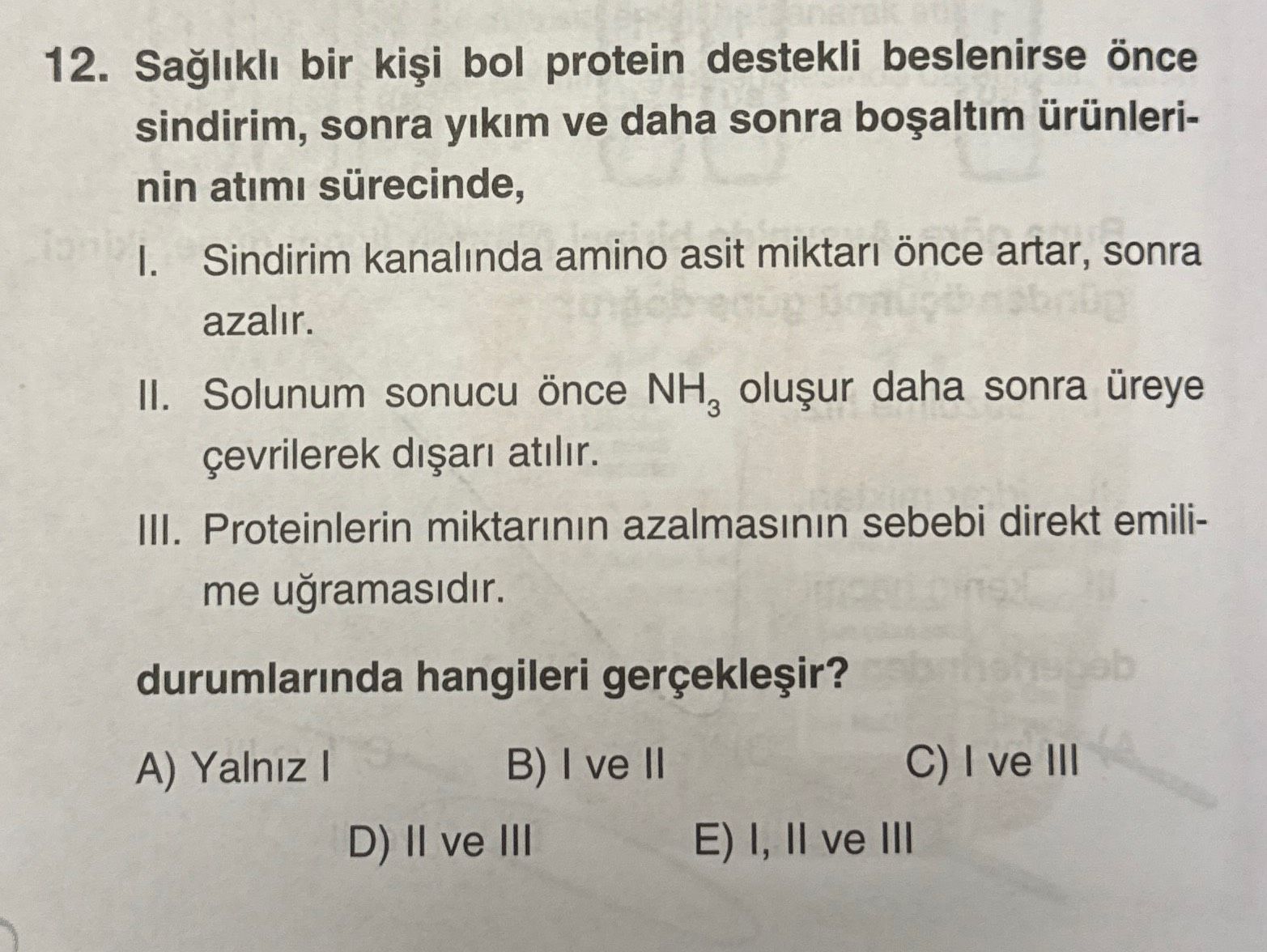 Sağlıklı bir kişi bol protein destekli beslenirse önce sindirim, sonra yıkım ve daha sonra boşaltım