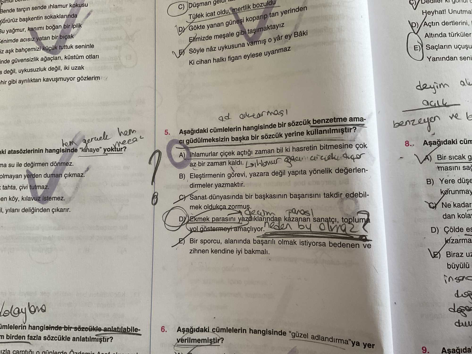 Aşağıdaki cümlelerin hangisinde bir sözcük benzetme amacı güdülmeksizin başka bir sözcük yerine
