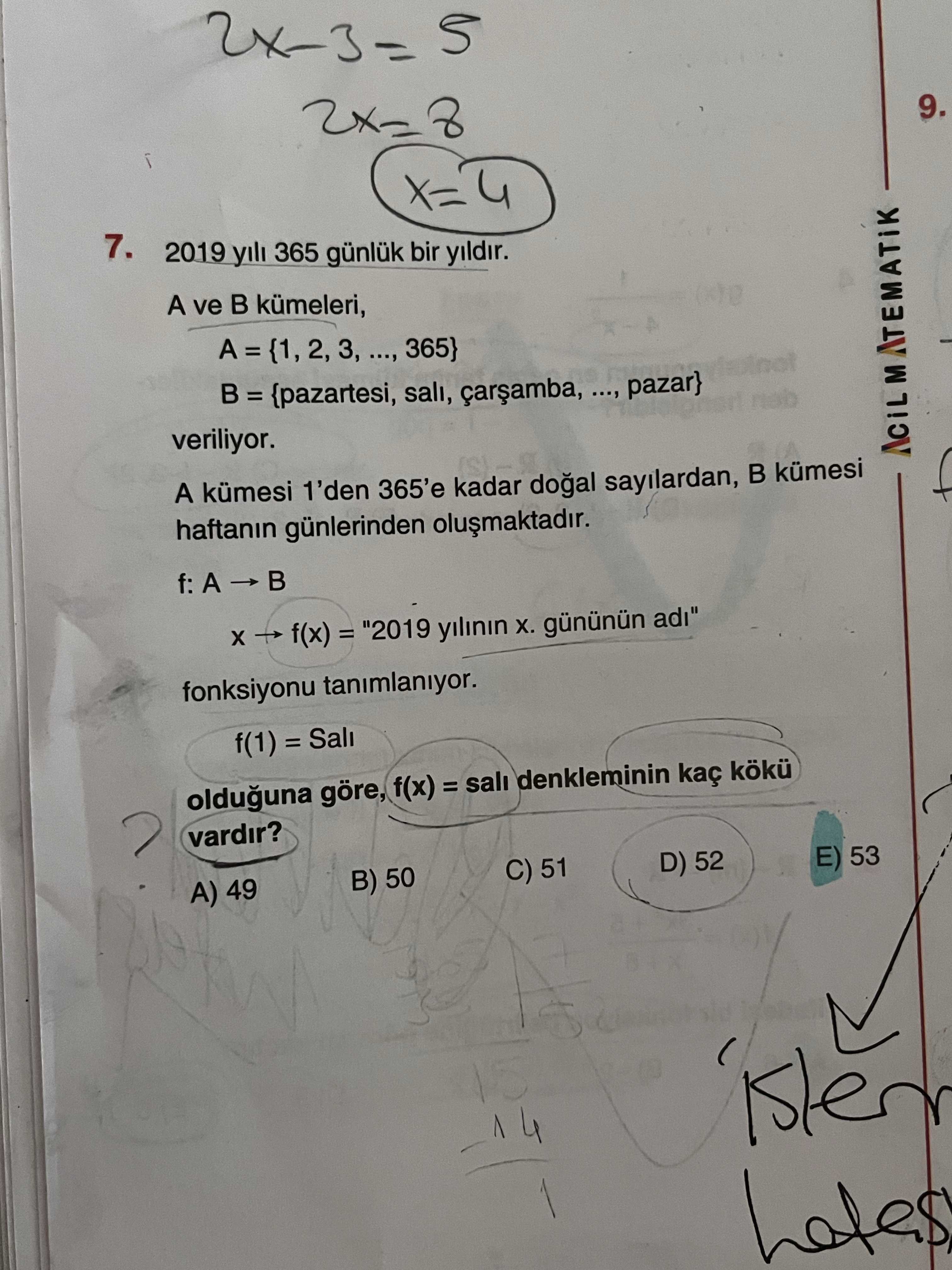 2019 yılı 365 günlük bir yıldır. A ve B kümeleri, A = {1, 2, 3, ..., 365} B = {pazartesi, salı