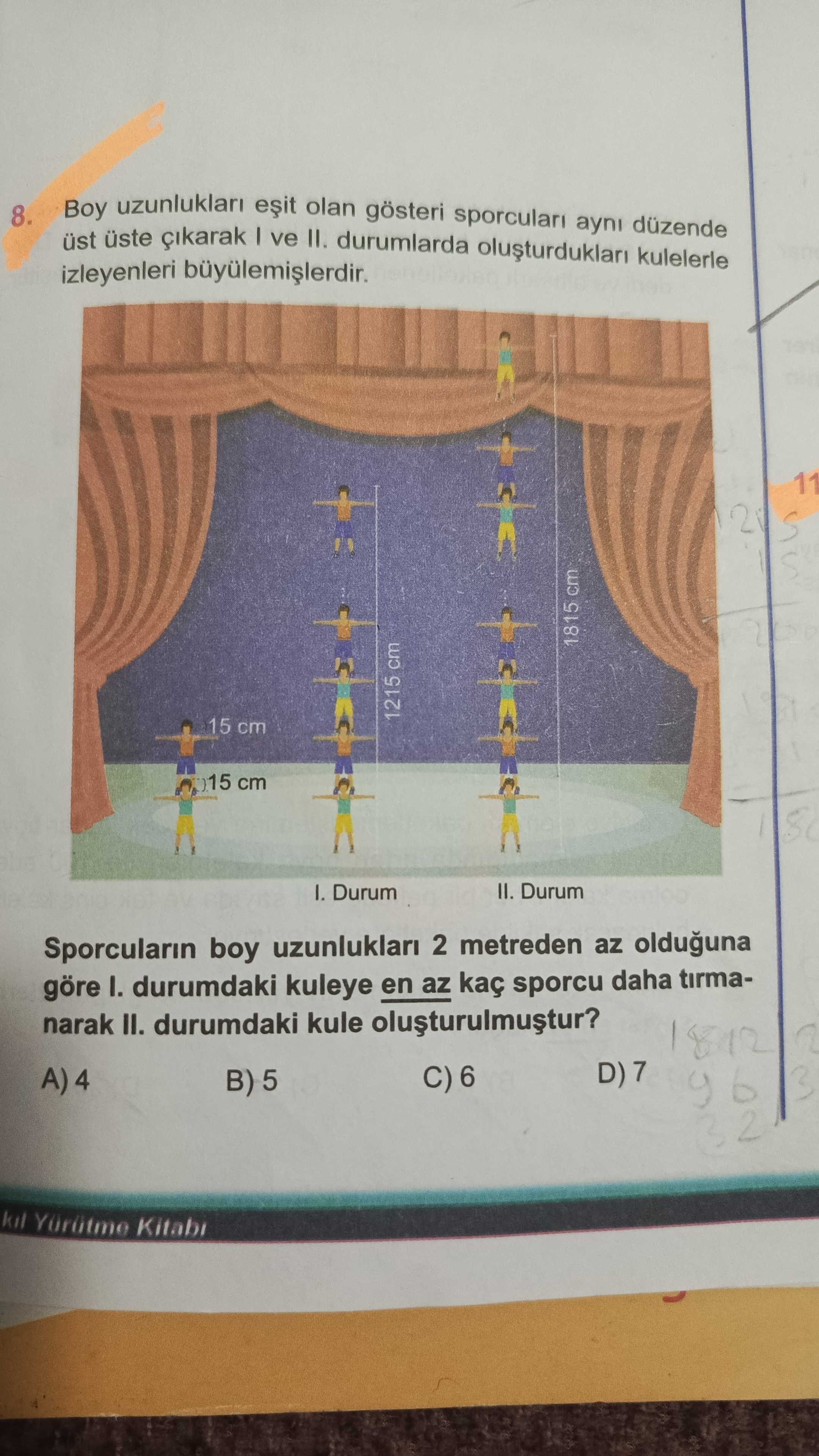 Boy uzunlukları eşit olan gösteri sporcuları aynı düzende üst üste çıkarak I ve II. durumlarda