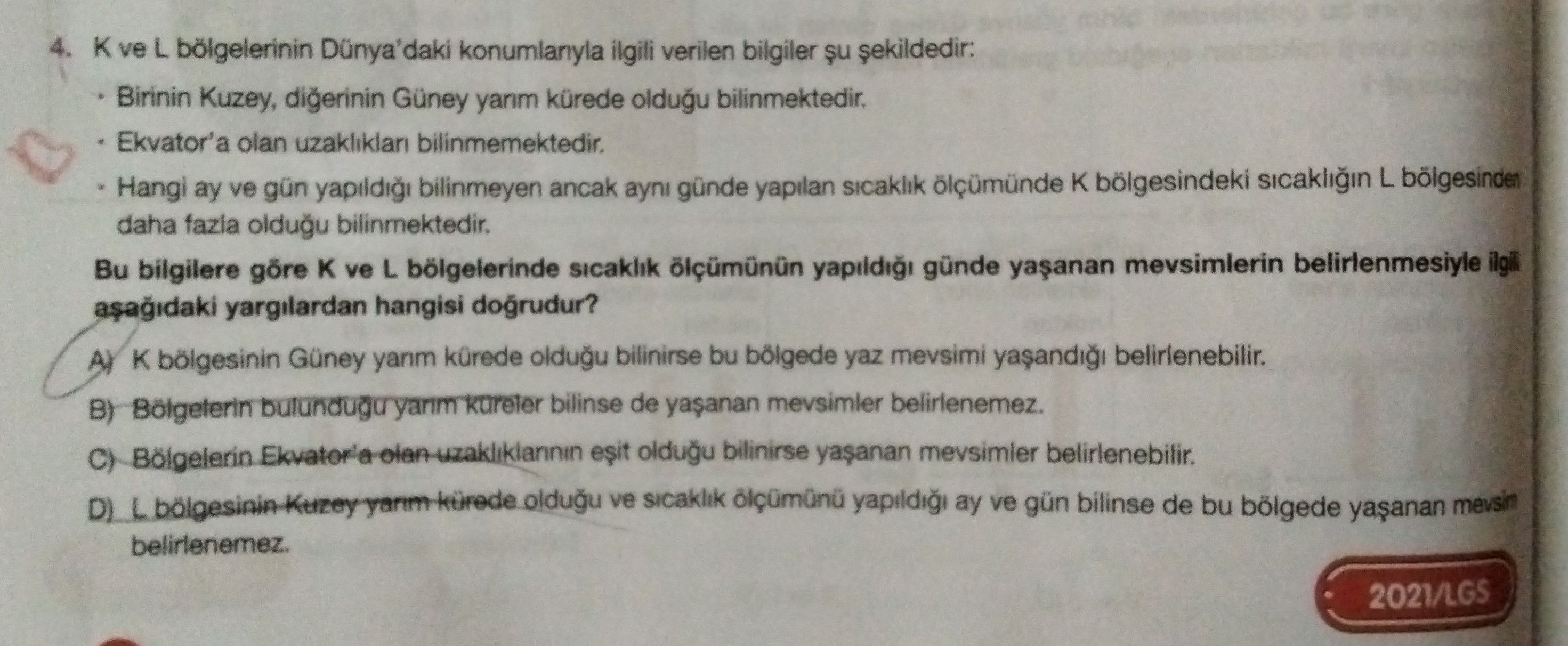 K ve L bölgelerinin Dünya'daki konumlarıyla ilgili verilen bilgiler şu şekildedir: · Birinin Kuzey