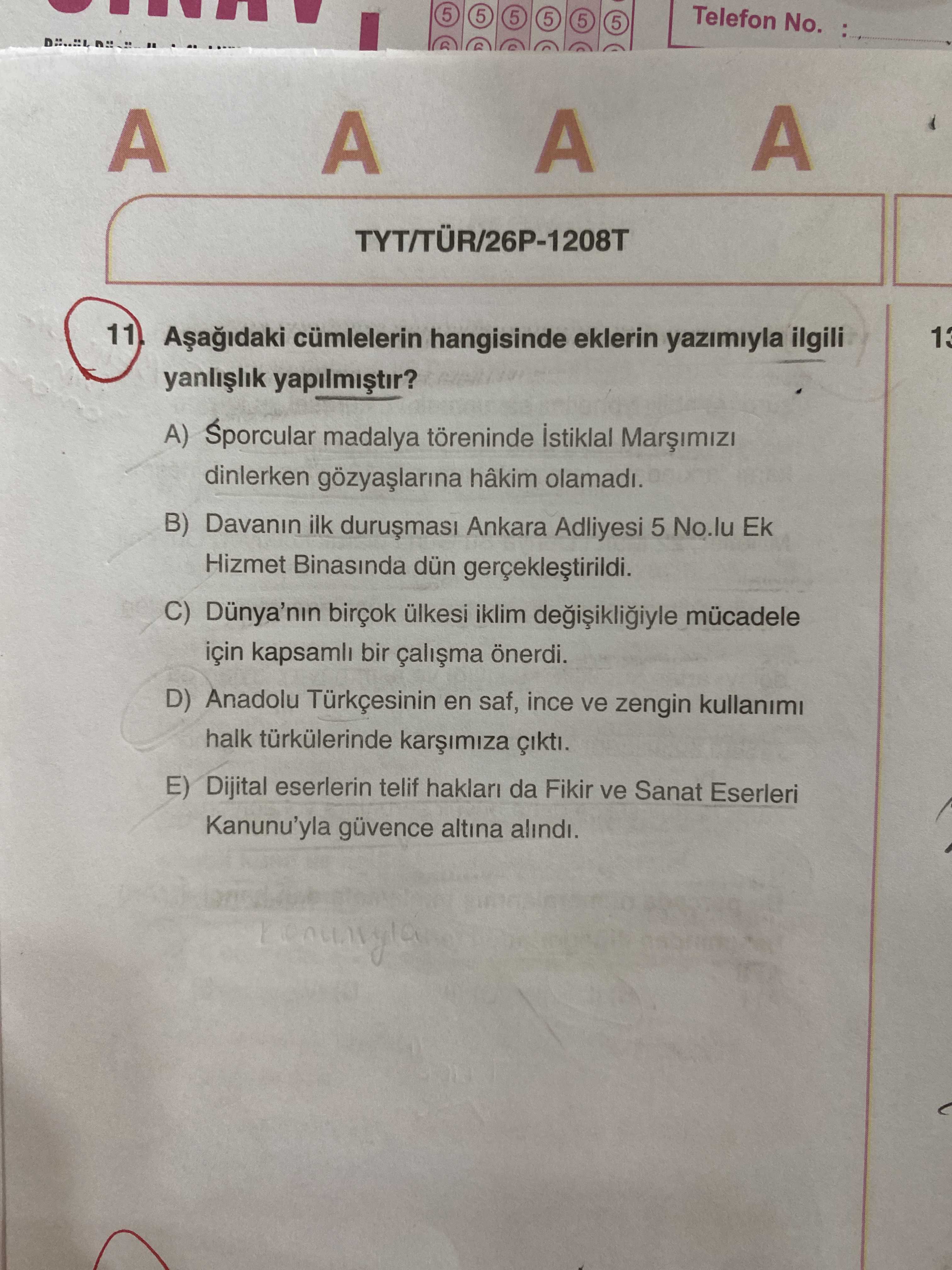 Aşağıdaki cümlelerin hangisinde eklerin yazımıyla ilgili yanlışlık yapılmıştır?