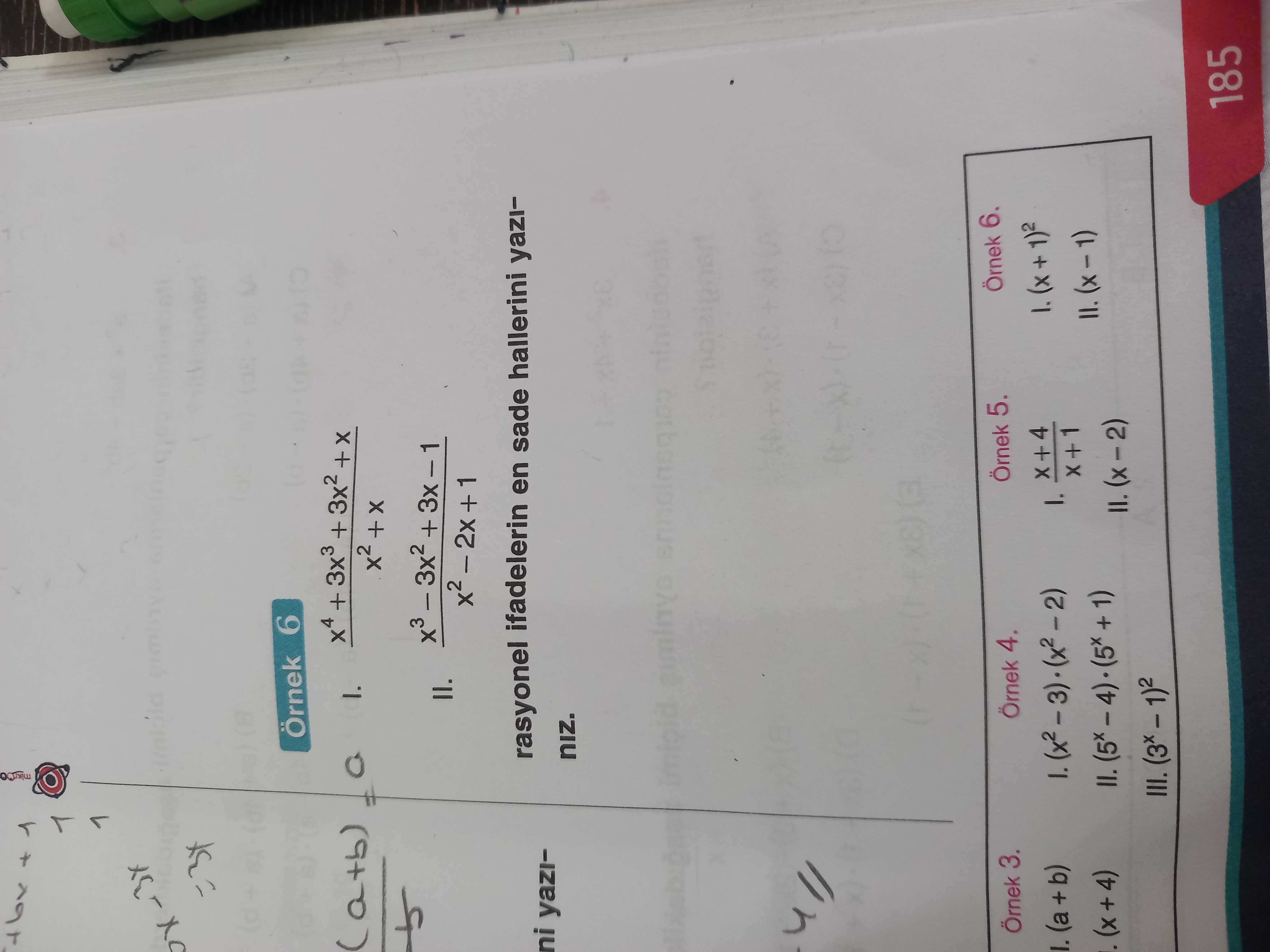 Örnek 6 Aşağıdaki rasyonel ifadelerin en sade hallerini yazınız. I. (x⁴ + 3x³ + 3x² + x) / (x² + x)