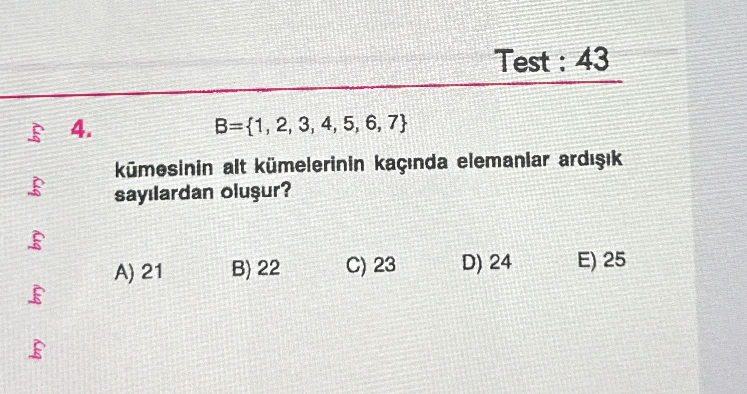 B={1, 2, 3, 4, 5, 6, 7} kümesinin alt kümelerinin kaçında elemanlar ardışık sayılardan oluşur?