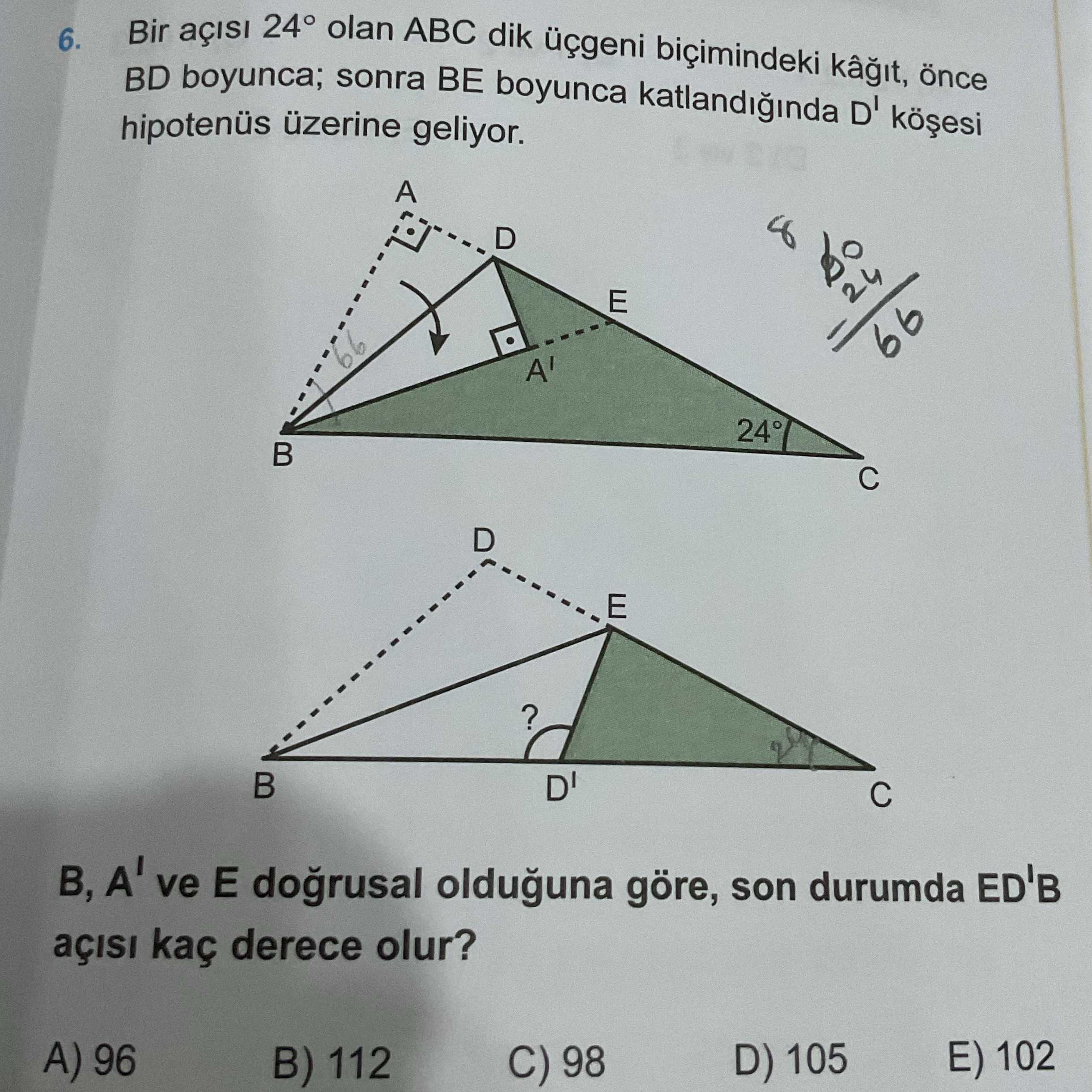 Bir açısı 24° olan ABC dik üçgeni biçimindeki kâğıt, önce BD boyunca; sonra BE boyunca katlandığında