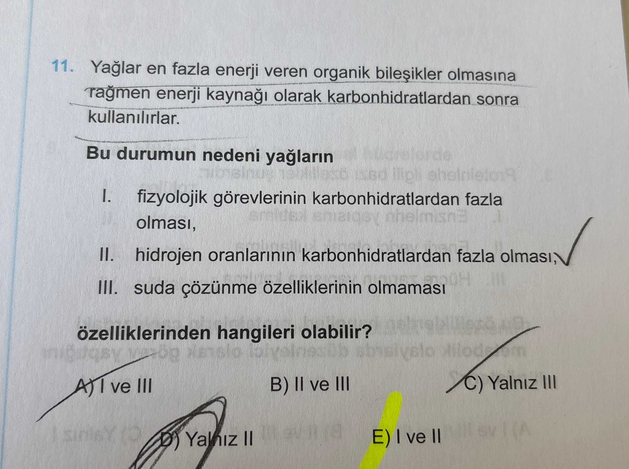 Yağlar en fazla enerji veren organik bileşikler olmasına rağmen enerji kaynağı olarak karbonhidratlardan sonra kullanılırlar. Bu