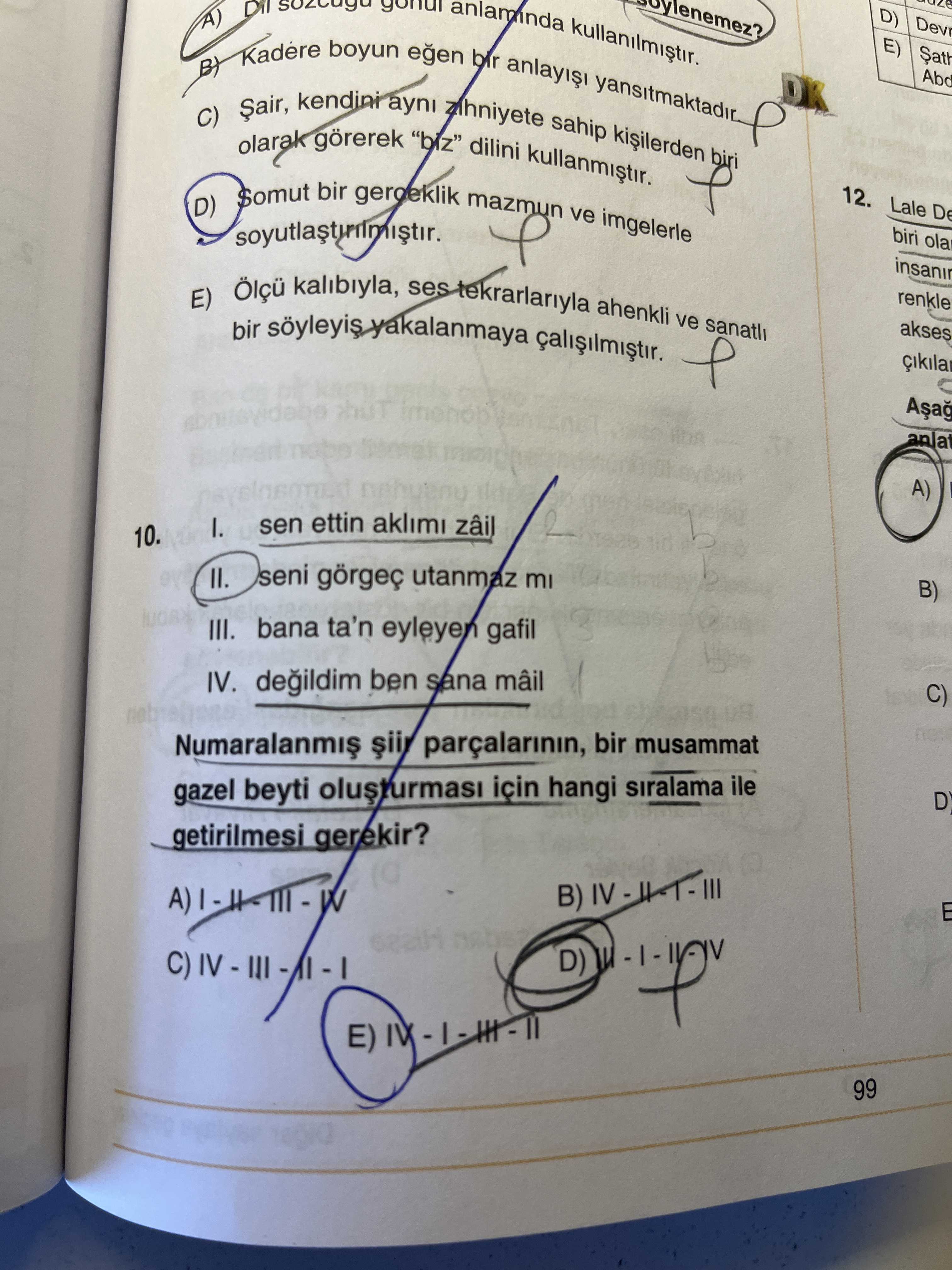 I. sen ettin aklımı zâil II. seni görgeç utanmaz mı III. bana ta'n eyleyen gafil IV. değildim ben
