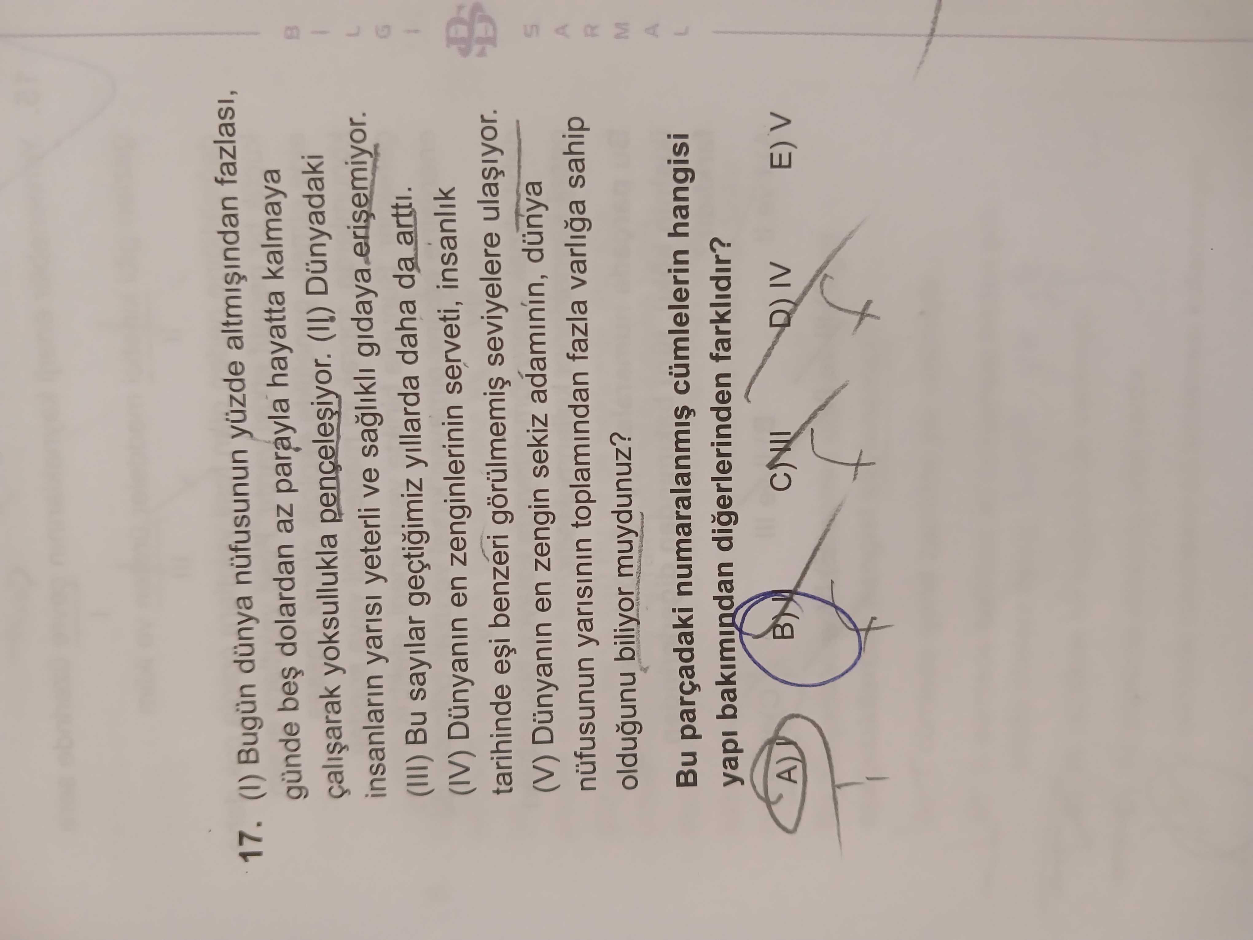 (I) Bugün dünya nüfusunun yüzde altmışından fazlası, günde beş dolardan az parayla hayatta kalmaya