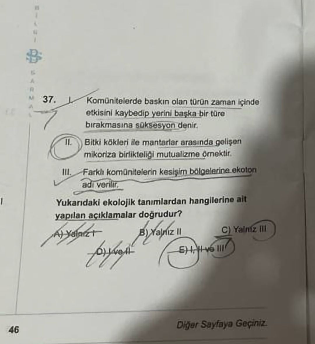 I. Komünitelerde baskın olan türün zaman içinde etkisini kaybedip yerini başka bir türe bırakmasına