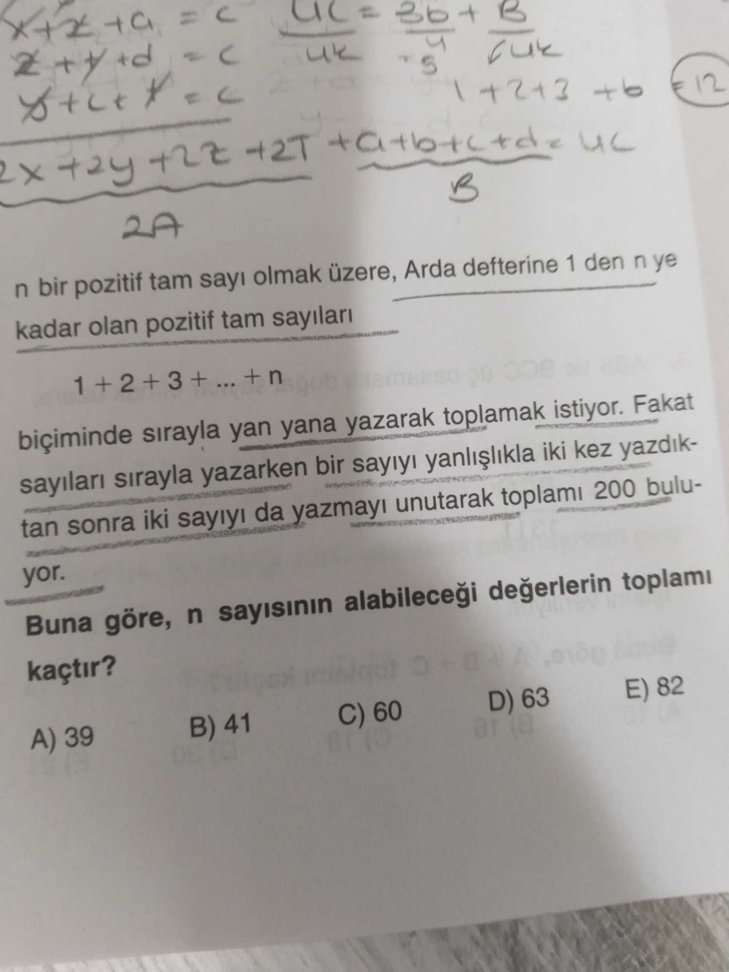 n bir pozitif tam sayı olmak üzere, Arda defterine 1 den n ye kadar olan pozitif tam sayıları 1 + 2