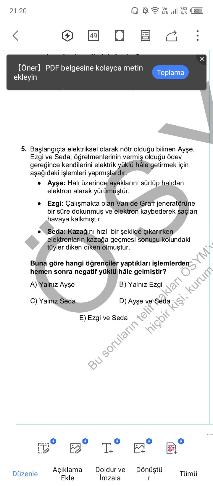 Başlangıçta elektriksel olarak nötr olduğu bilinen Ayşe, Ezgi ve Seda; öğretmenlerinin vermiş olduğu