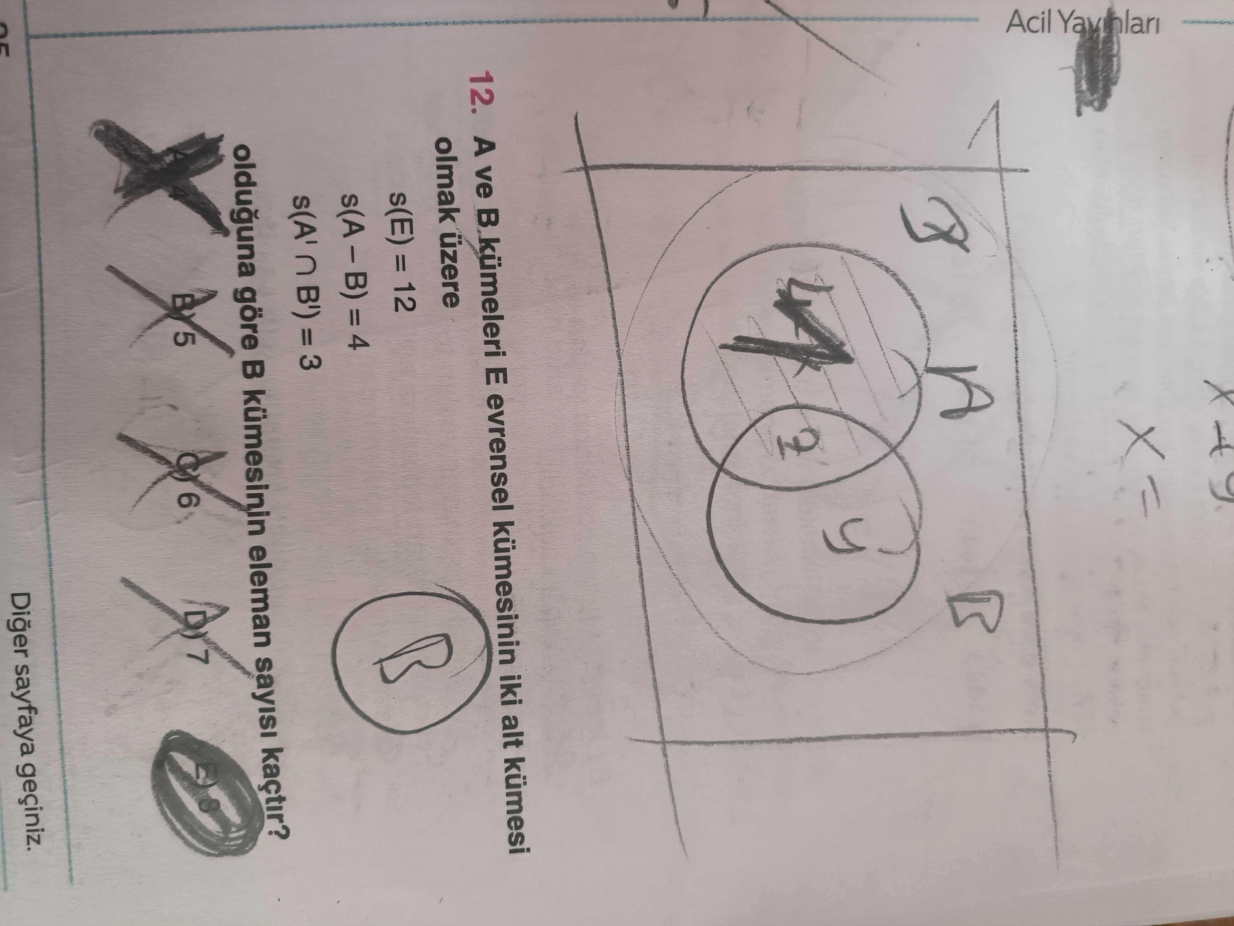 A ve B kümeleri E evrensel kümesinin iki alt kümesi olmak üzere s(E) = 12 s(A –