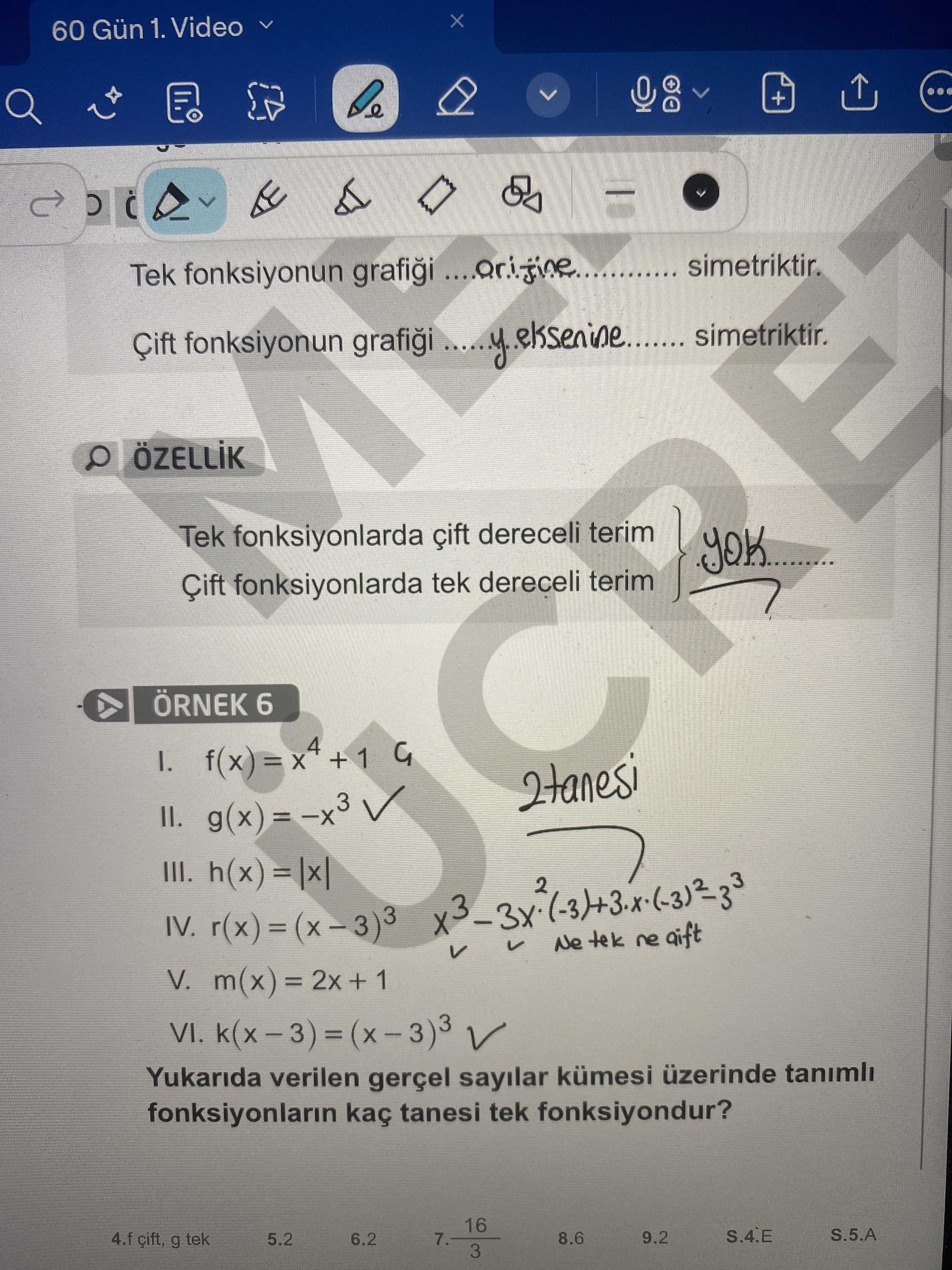 ÖRNEK 6 I. f(x) = x⁴ + 1 II. g(x) = -x³ III. h(x) = |x| IV. r(x) = (x - 3)³ V. m(x) = 2x + 1 VI. k(x