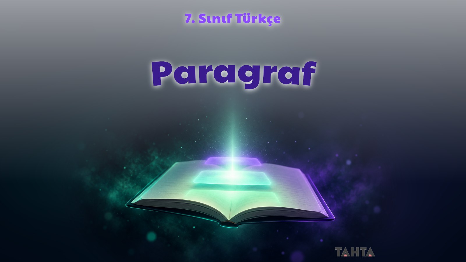 7. sınıf Türkçe paragraf konu anlatımı kapağı: koyu zeminde ışıklı açık defter