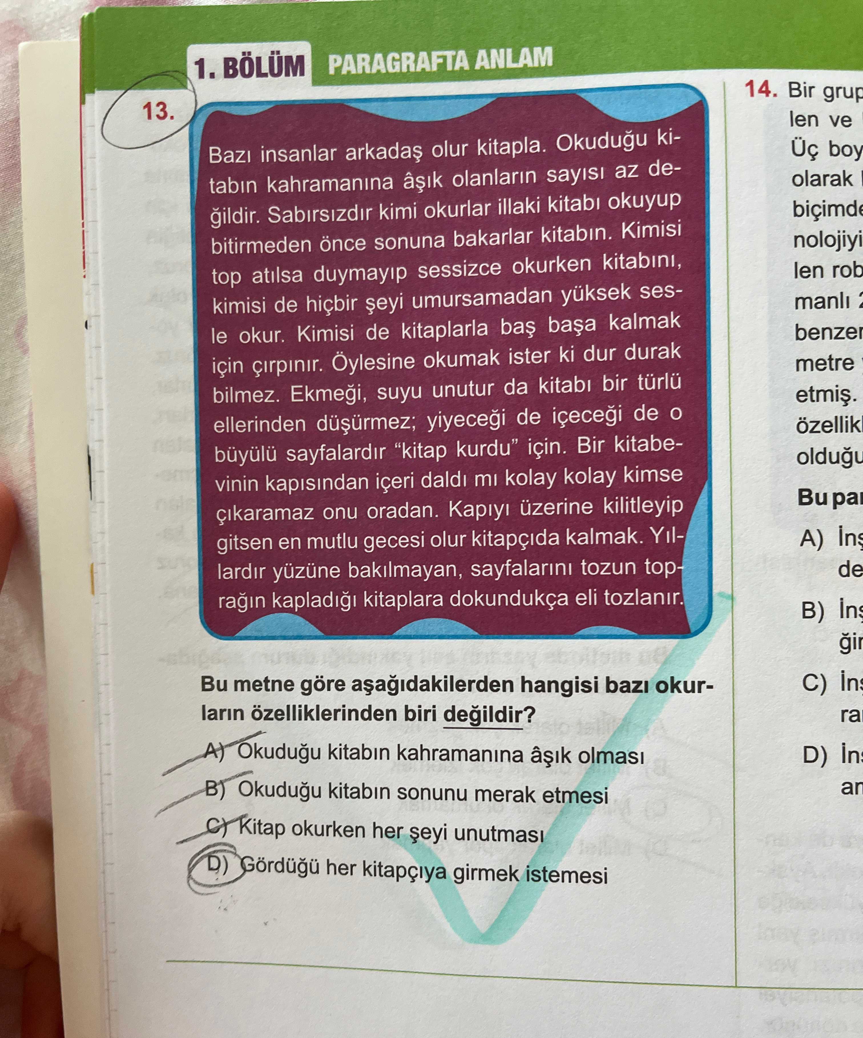 Bazı insanlar arkadaş olur kitapla. Okuduğu kitabın kahramanına âşık olanların sayısı az değildir
