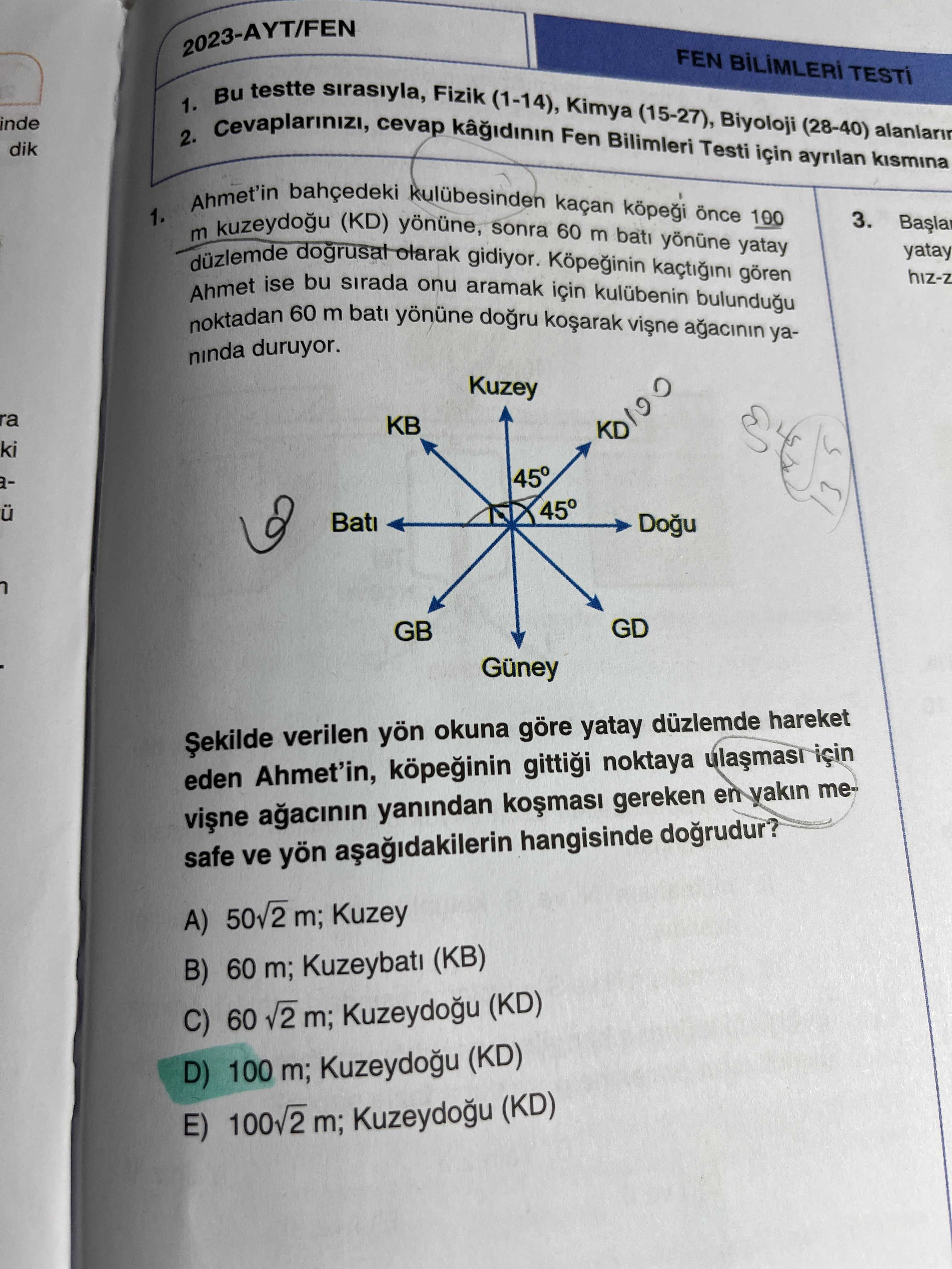 Ahmet'in bahçedeki kulübesinden kaçan köpeği önce 100 m kuzeydoğu (KD) yönüne, sonra 60 m batı