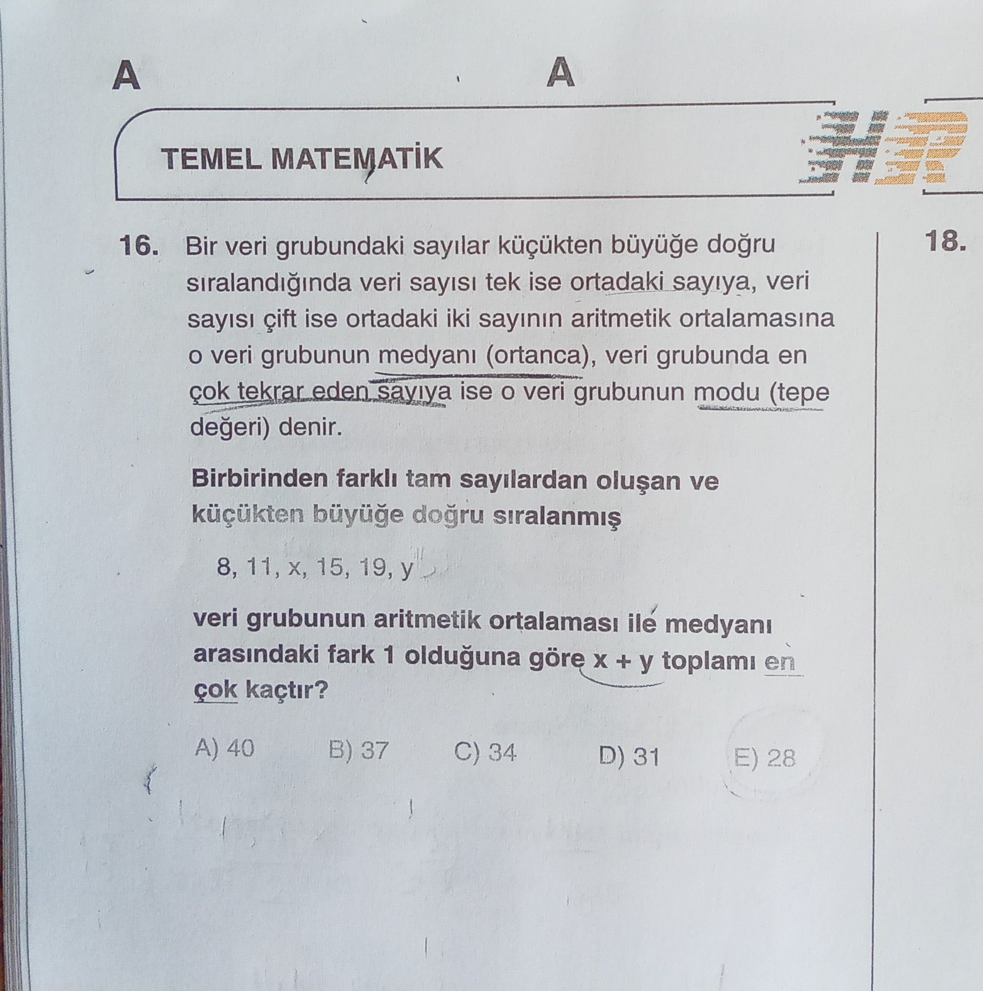 Bir veri grubundaki sayılar küçükten büyüğe doğru sıralandığında veri sayısı tek ise ortadaki
