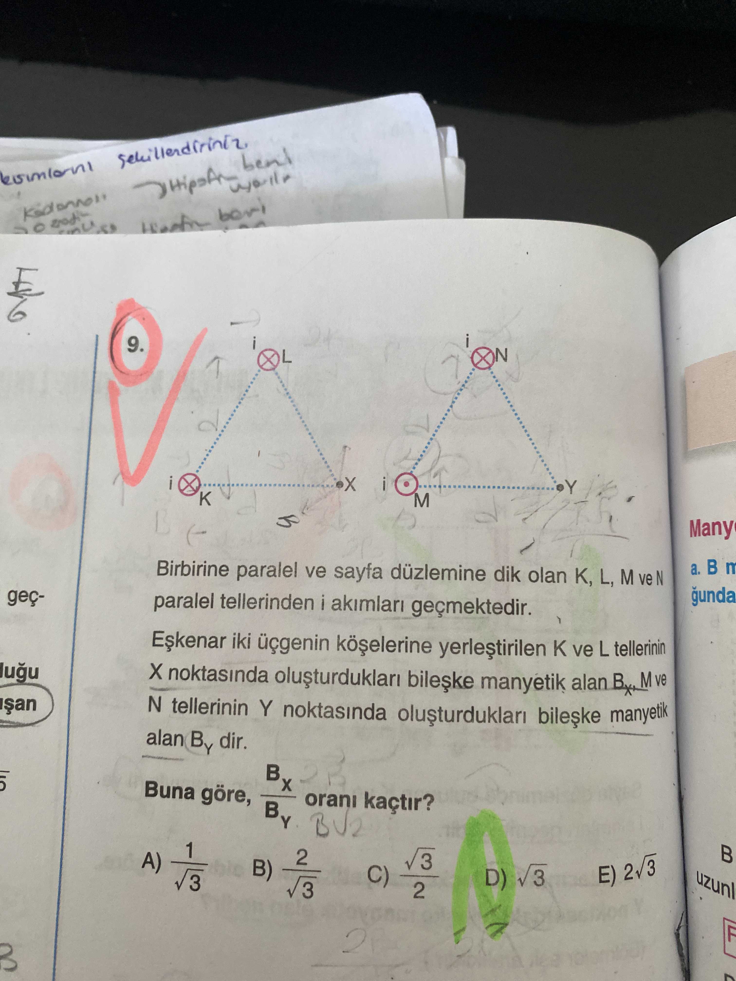 Birbirine paralel ve sayfa düzlemine dik olan K, L, M ve N paralel tellerinden i akımları