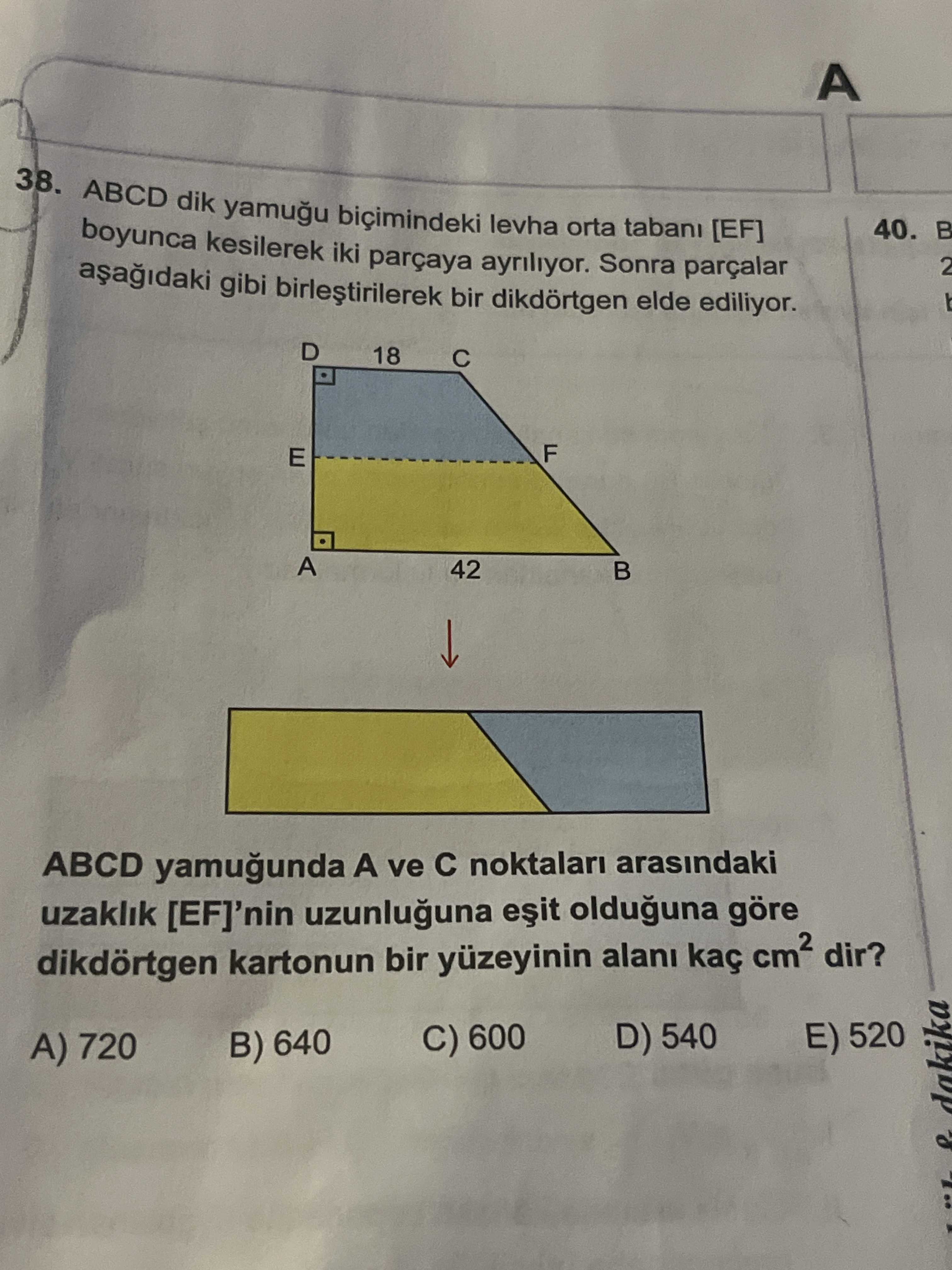 ABCD dik yamuğu biçimindeki levha orta tabanı [EF] boyunca kesilerek iki parçaya ayrılıyor. Sonra