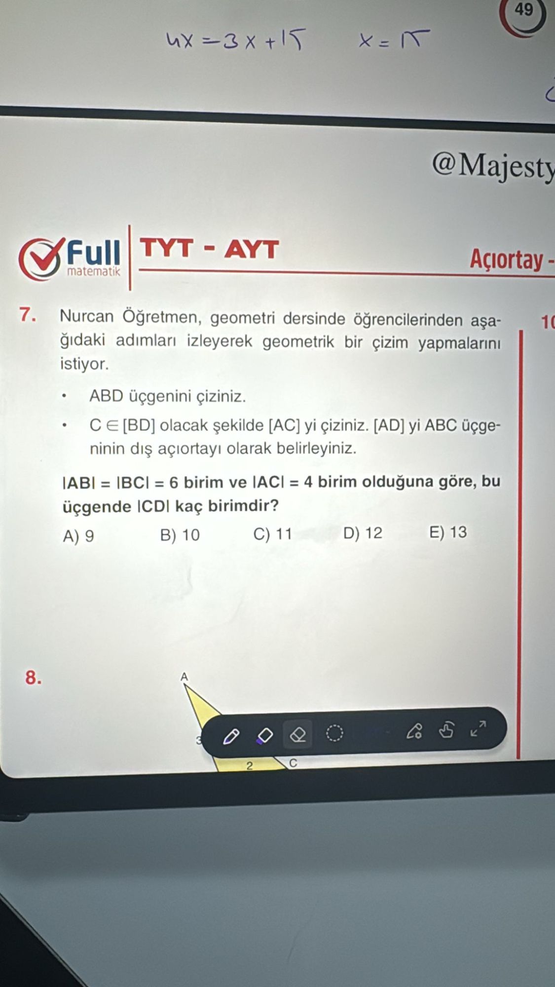 Nurcan Öğretmen, geometri dersinde öğrencilerinden aşağıdaki adımları izleyerek geometrik bir çizim