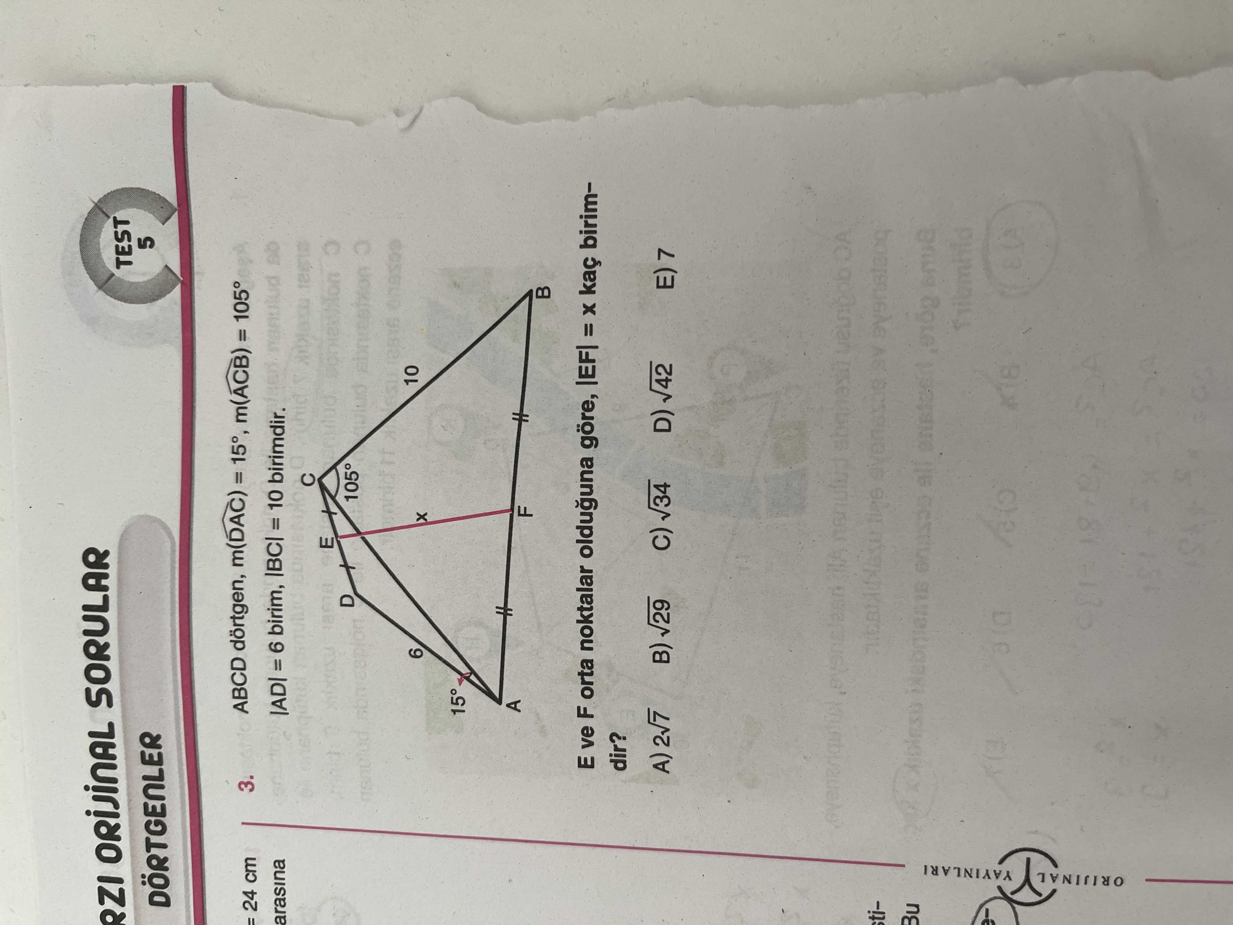 ABCD dörtgen, m(D̂AC) = 15°, m(ÂCB) = 105° |AD| = 6 birim, |BC| = 10 birimdir. E ve F orta noktalar