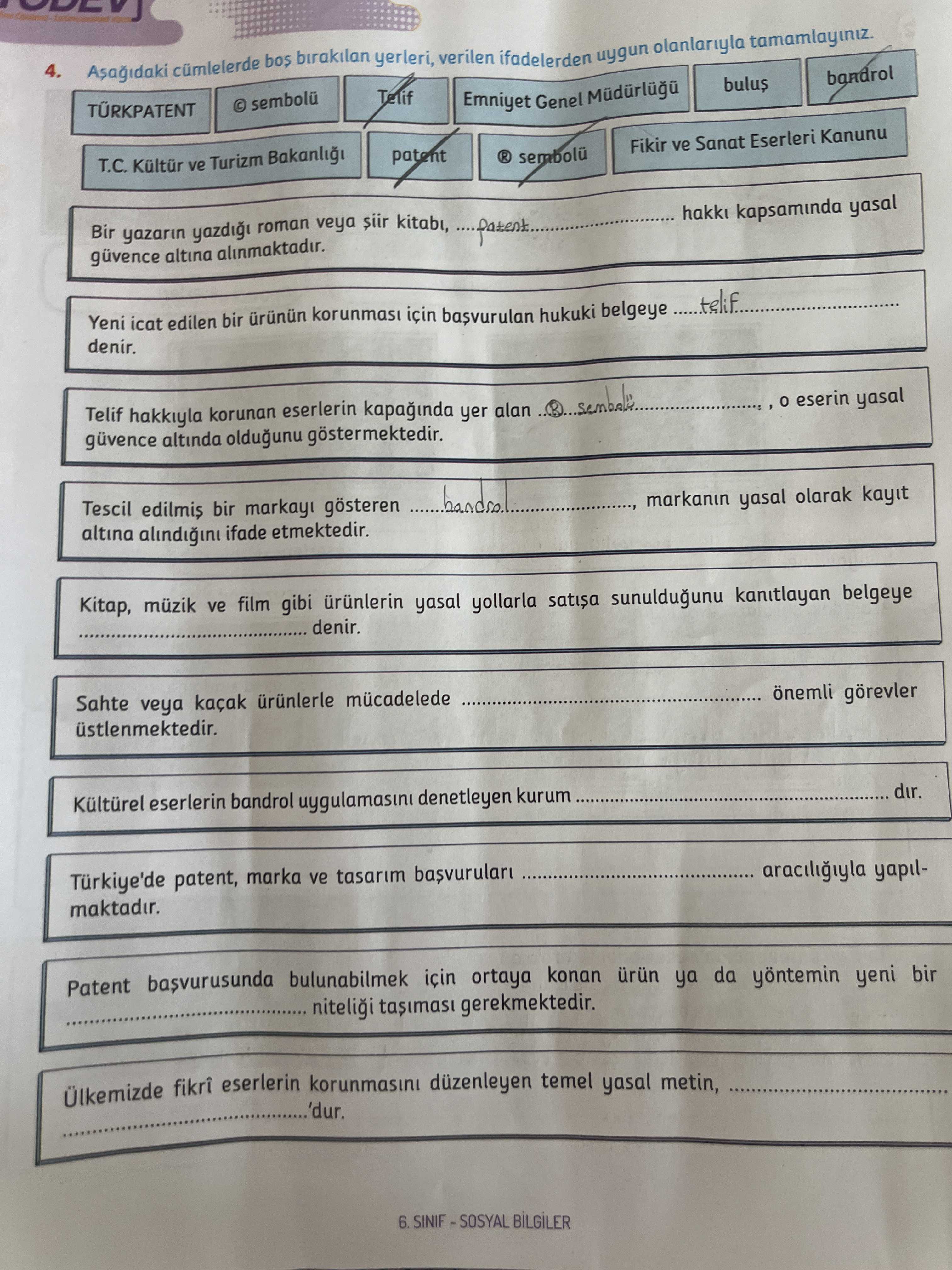 Aşağıdaki cümlelerde boş bırakılan yerleri, verilen ifadelerden uygun olanlarıyla tamamlayınız