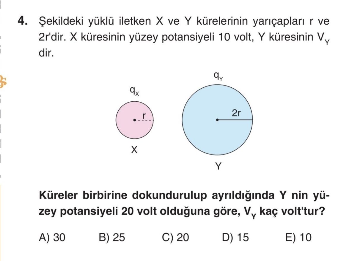 Şekildeki yüklü iletken X ve Y kürelerinin yarıçapları r ve 2r'dir. X küresinin yüzey potansiyeli 10