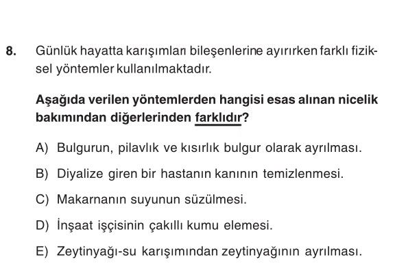 Günlük hayatta karışımları bileşenlerine ayırırken farklı fiziksel yöntemler kullanılmaktadır