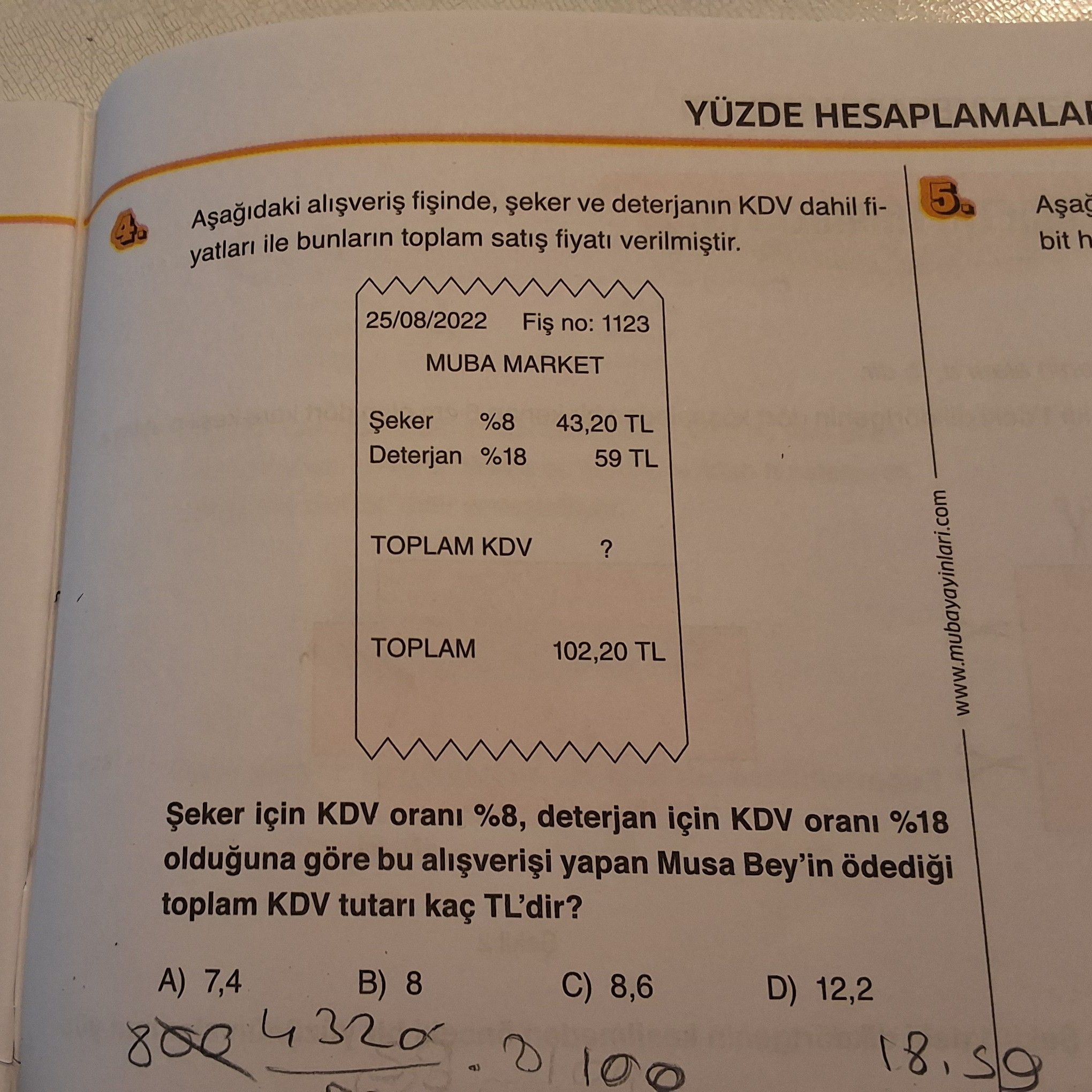 Aşağıdaki alışveriş fişinde, şeker ve deterjanın KDV dahil fiyatları ile bunların toplam satış