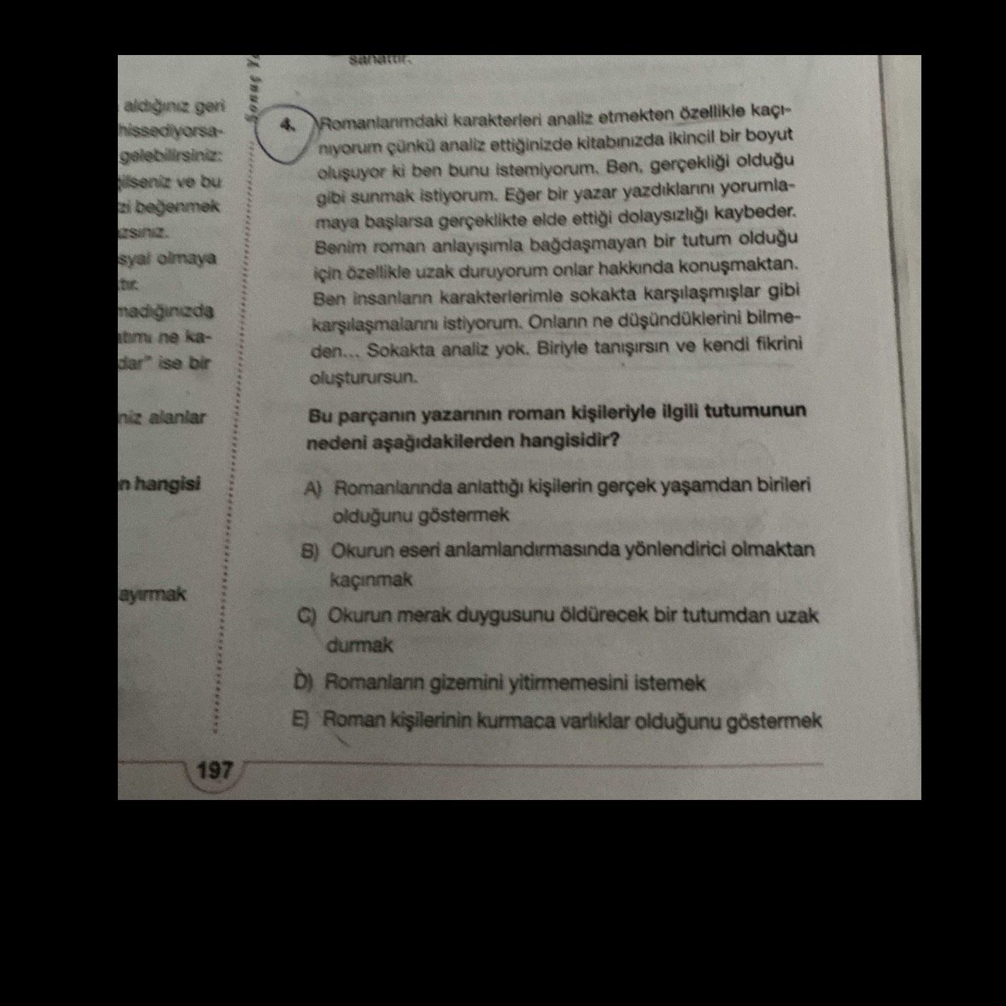 Romanlarımdaki karakterleri analiz etmekten özellikle kaçınıyorum çünkü analiz ettiğinizde